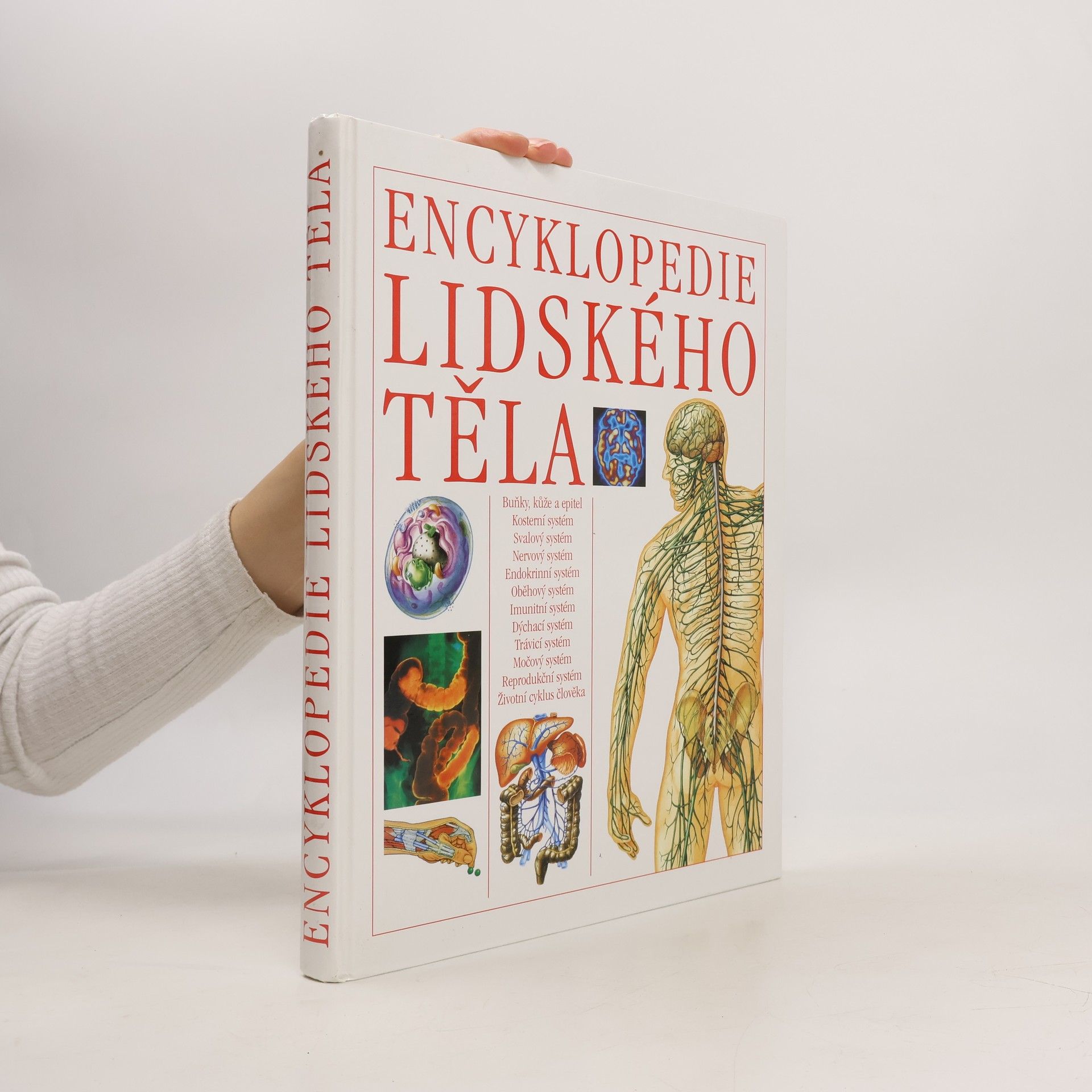 Encyklopedie lidského těla: Ilustrovaný průvodce jeho stavbou, funkcí a některými poruchami