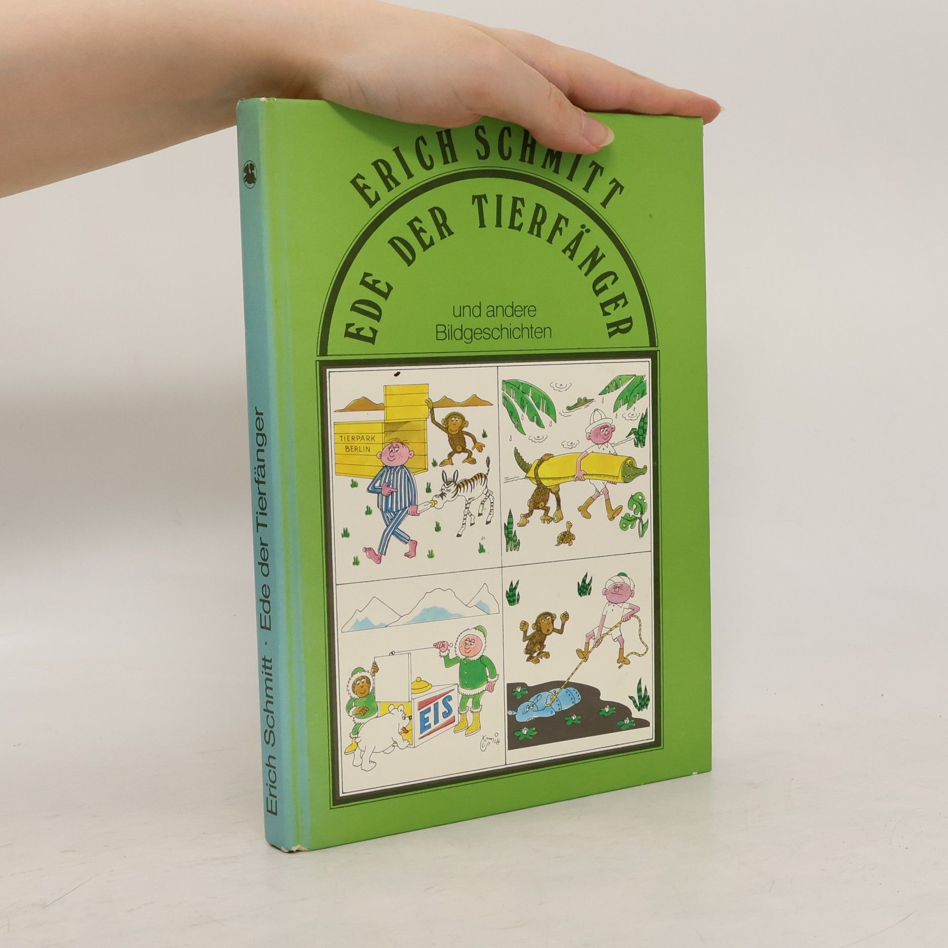 Erich Schmitt Ede der Tierfänger und andere Bildgeschichten,