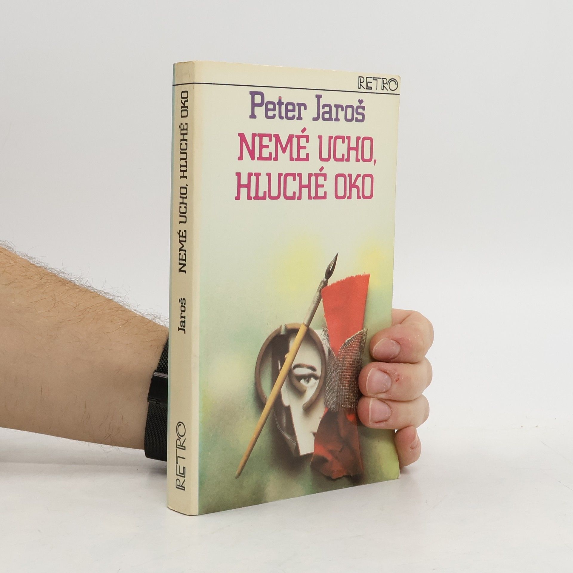 Peter Jaroš Nemé ucho, hluché oko