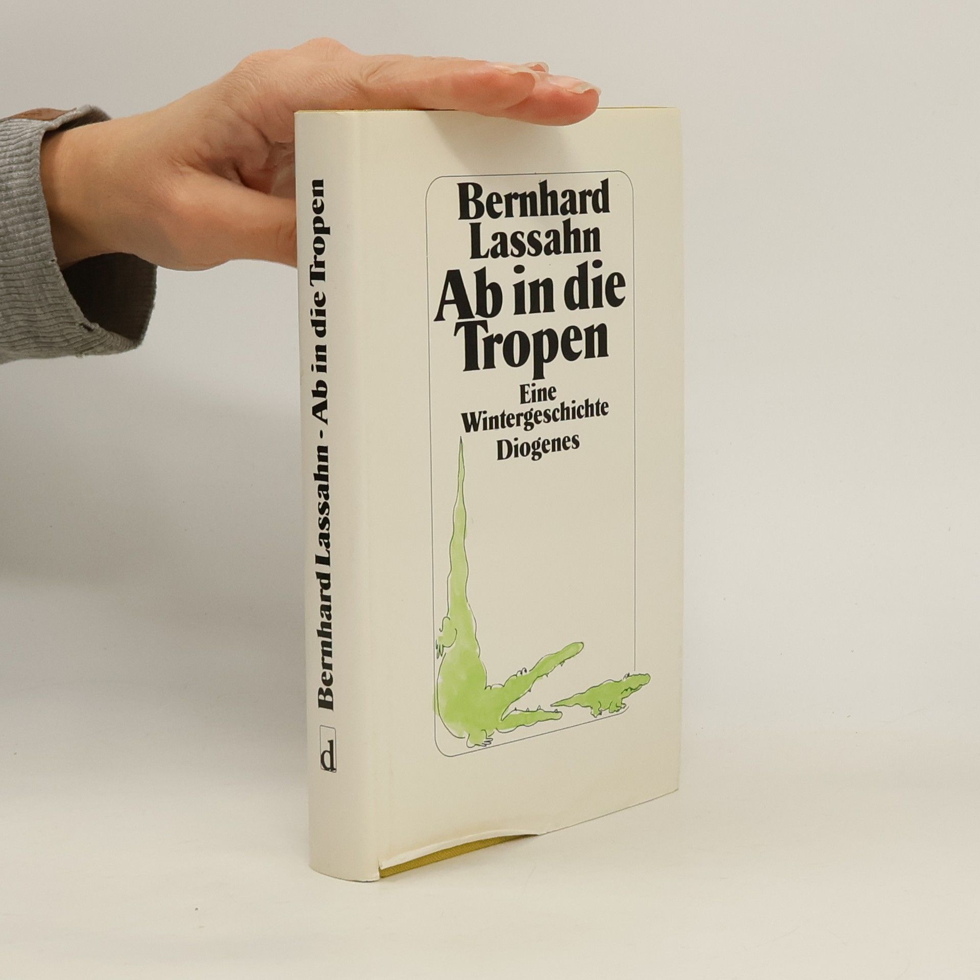 Bernhard Lassahn Ab in die Tropen. Eine Wintergeschichte