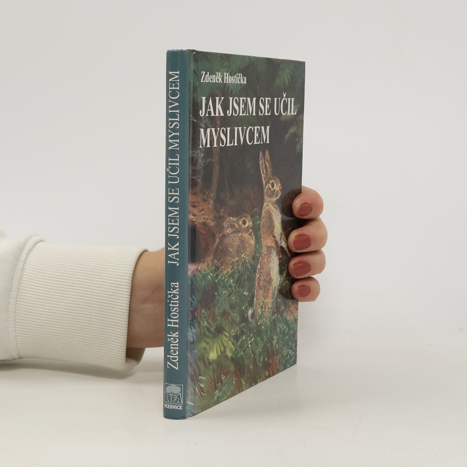 Hostička Zdeněk Jak jsem se učil myslivcem