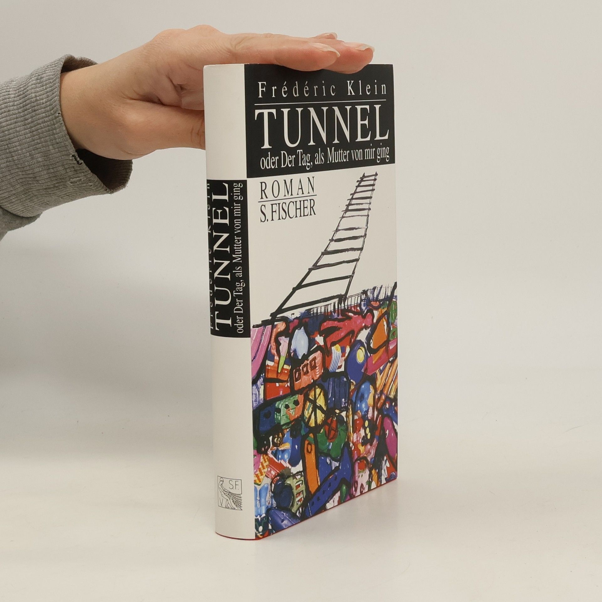 Fre de ric Klein Tunnel oder Der Tag, als Mutter von mir ging