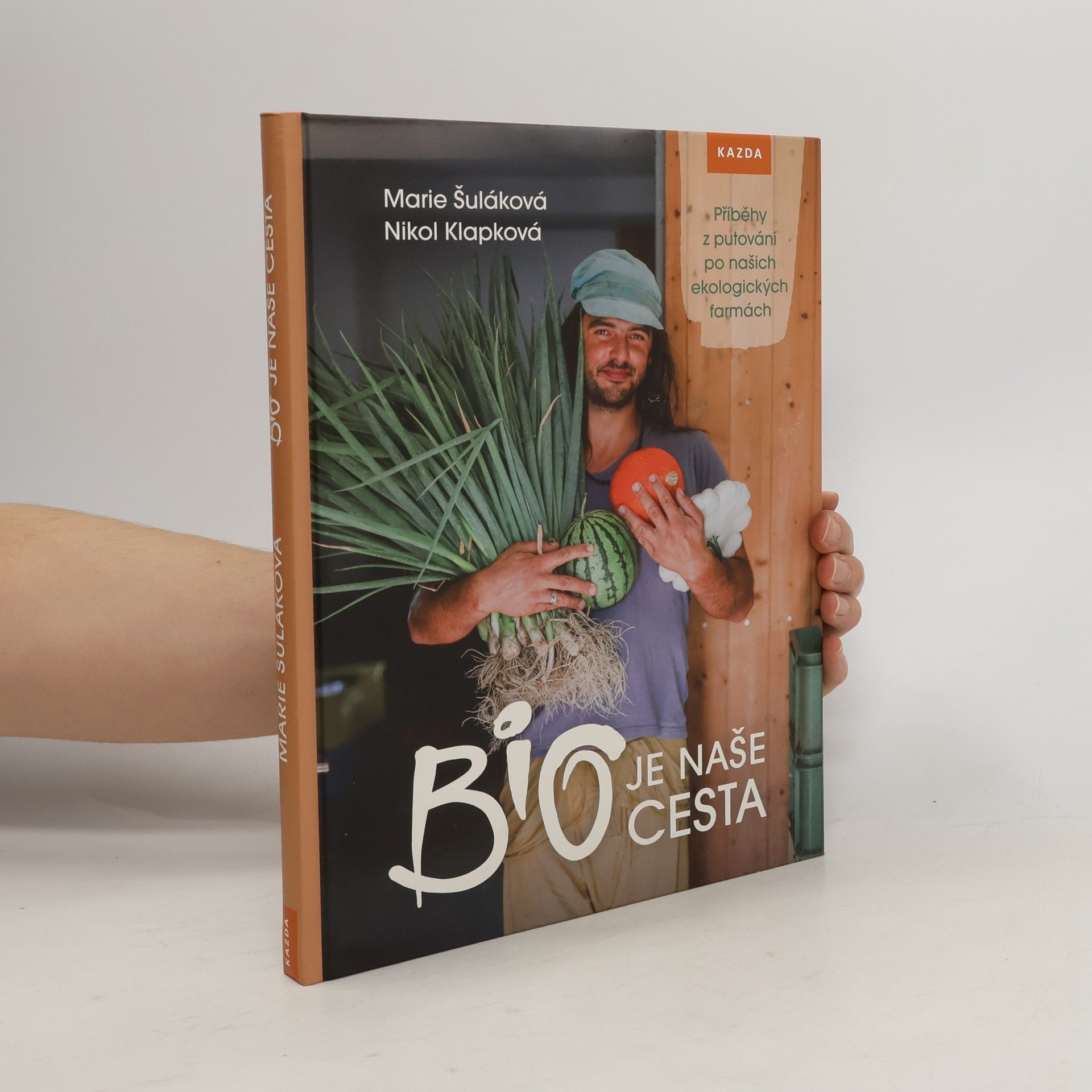 Marie Šuláková Bio je naše cesta. Příběhy z putování po našich ekologických farmách