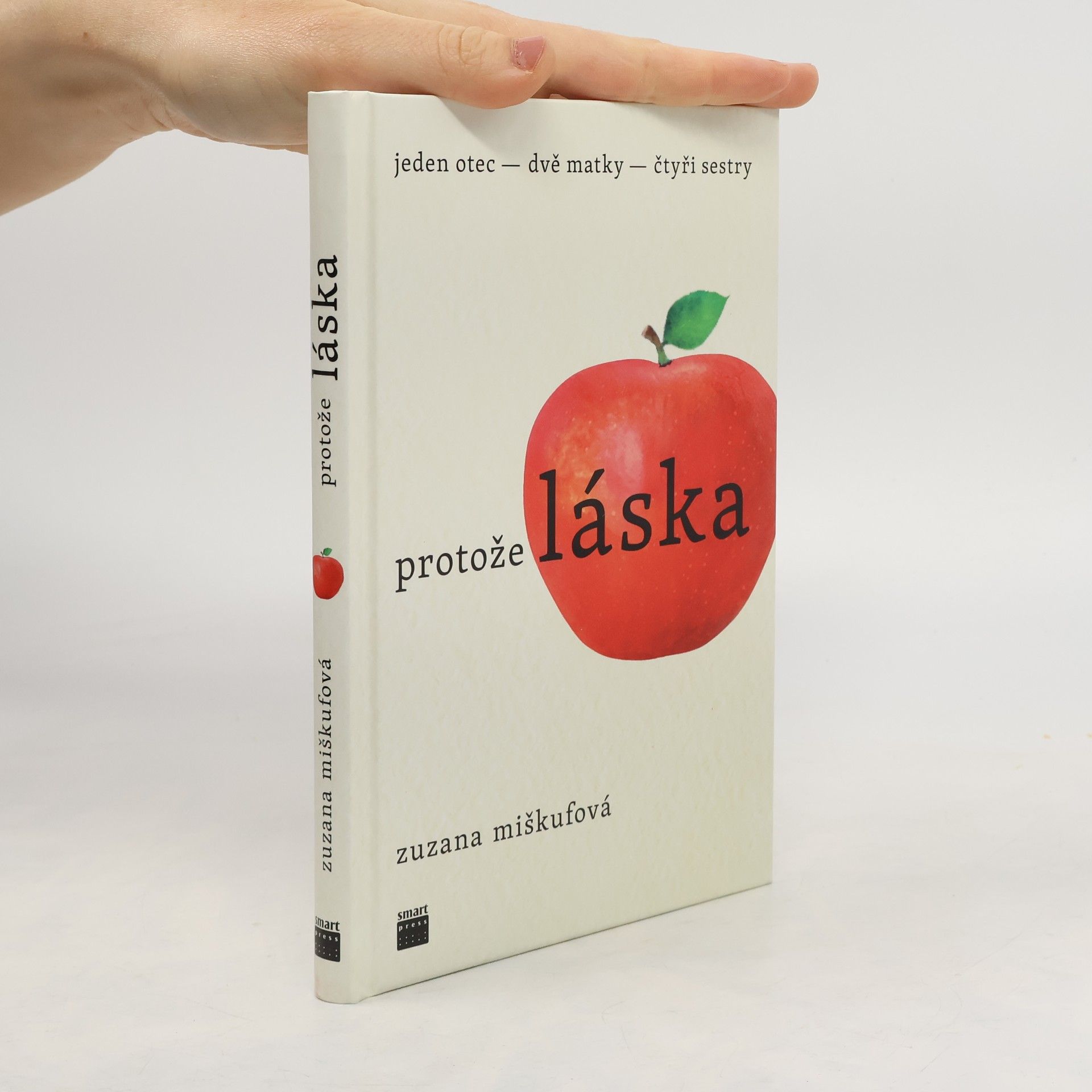 Zuzana Miškufová Protože láska. Jeden otec - dvě matky - čtyři sestry