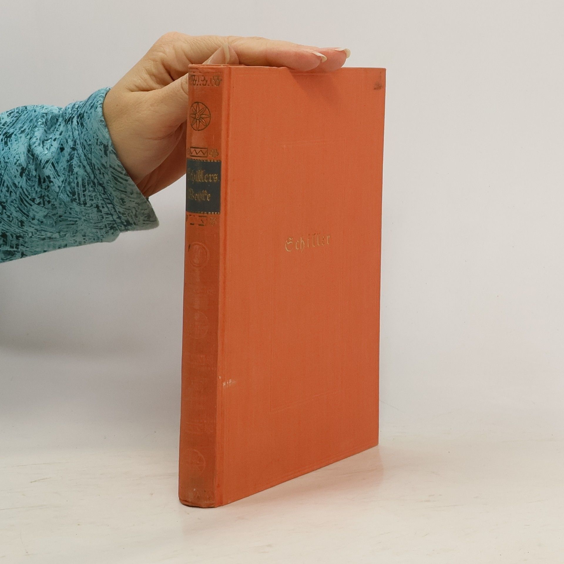 Friedrich Schiller Schillers Werke in sechs Haupt- und vier Ergänzungsbänden. Band 10