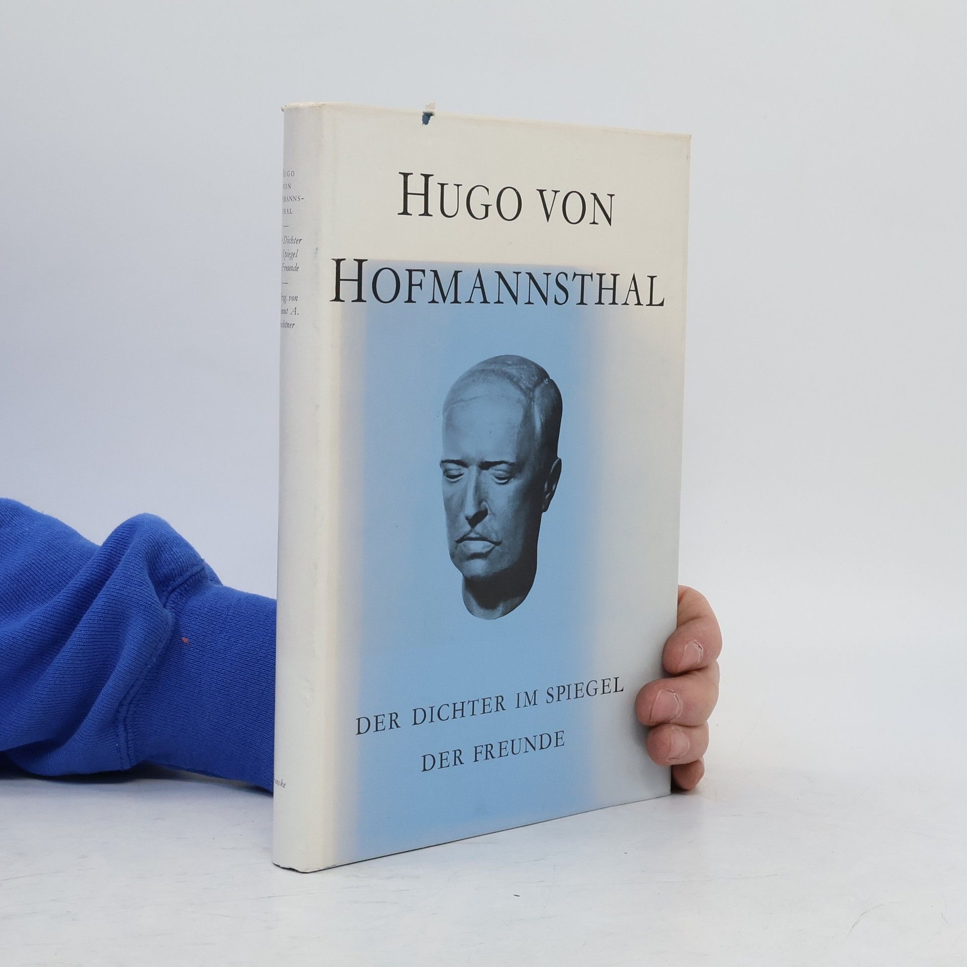 Hugo von Hofmannsthal Der Dichter im Spiegel der Freunde