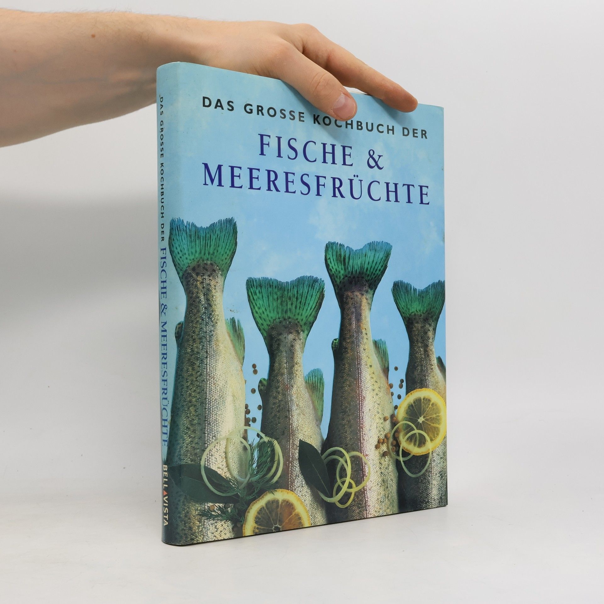 Annerose Sieck Das grosse Kochbuch der Fische & Meeresfrüchte