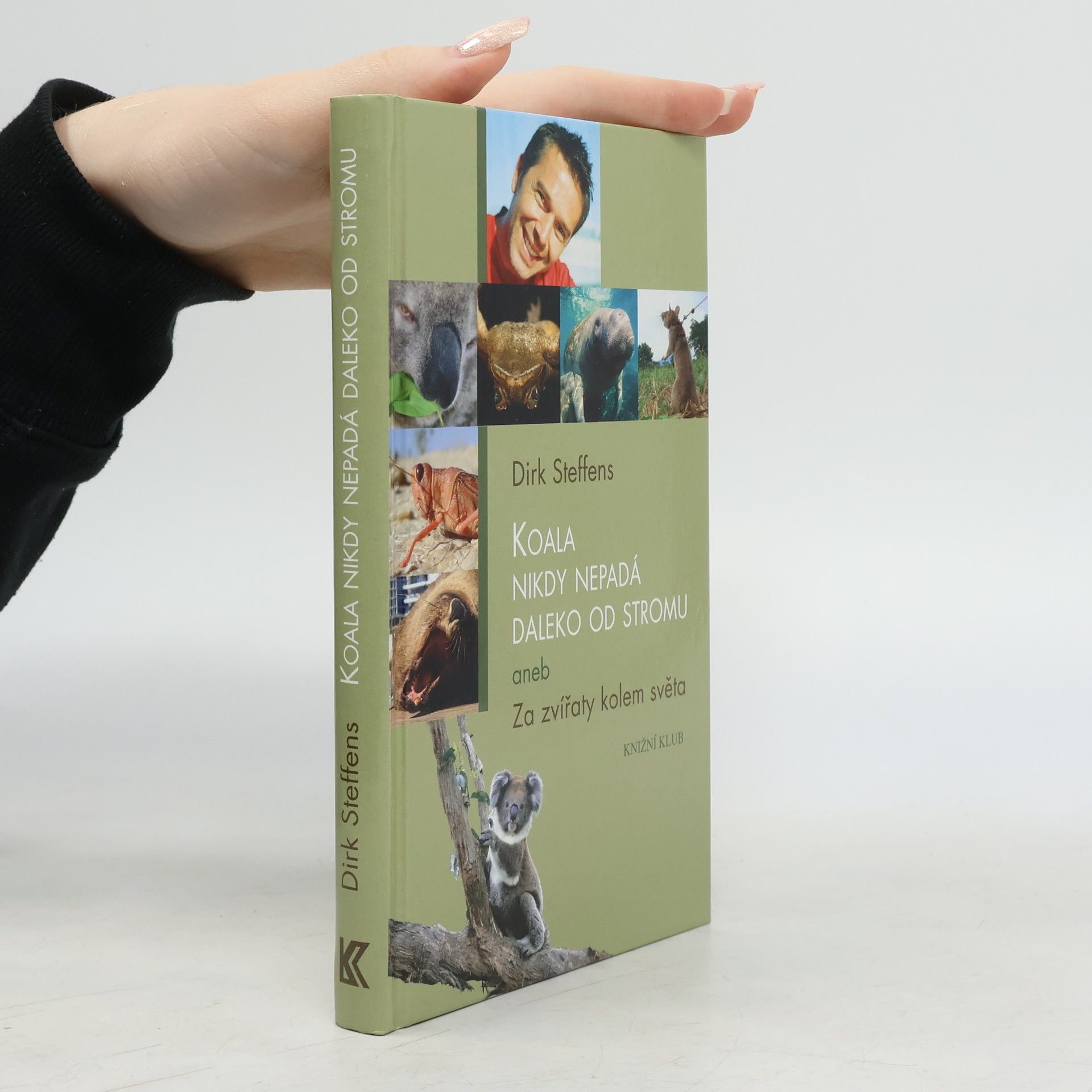 Dirk Steffens Koala nikdy nepadá daleko od stromu aneb Za zvířaty kolem světa