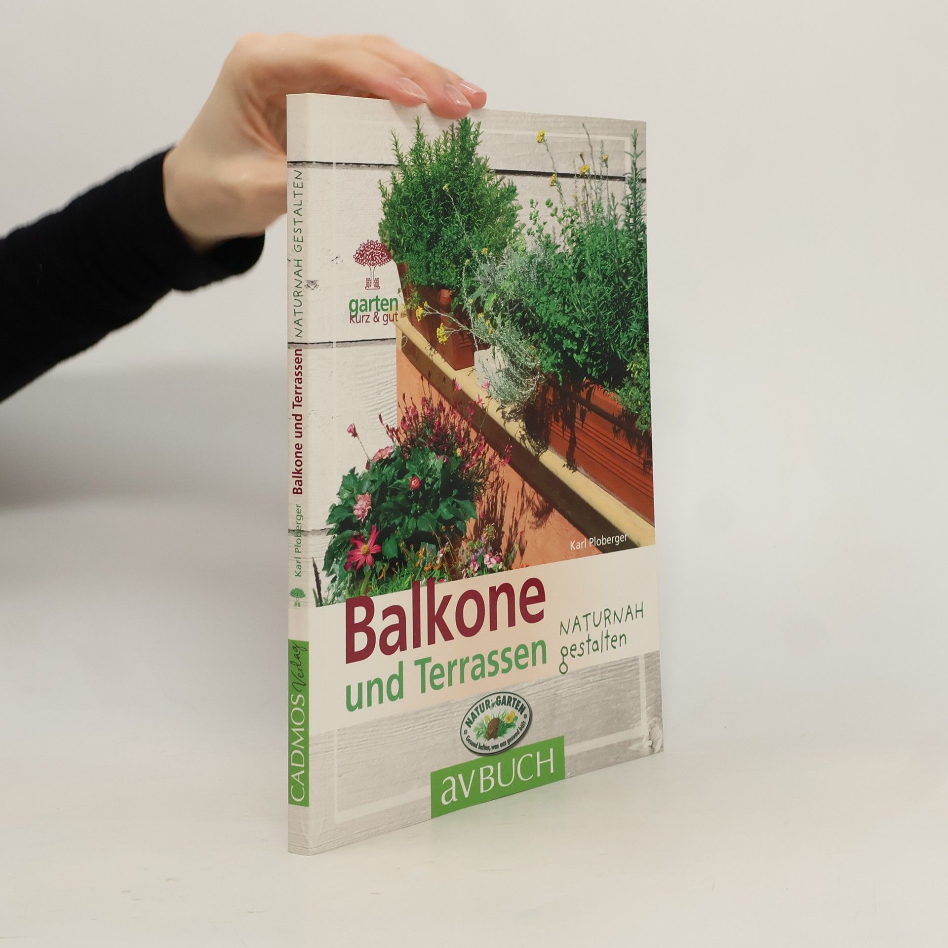 Karl Ploberger Balkone und Terrassen für intelligente Faule naturnah gestalten