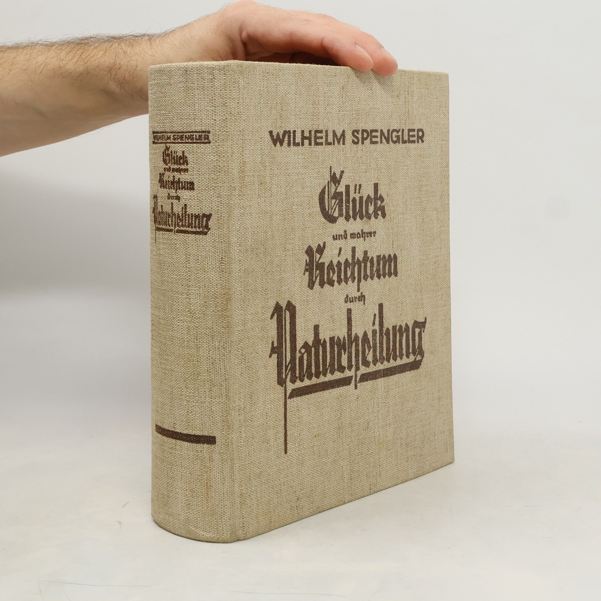 W. Spangler Glück und wahrer Reichtum durch Naturheilung