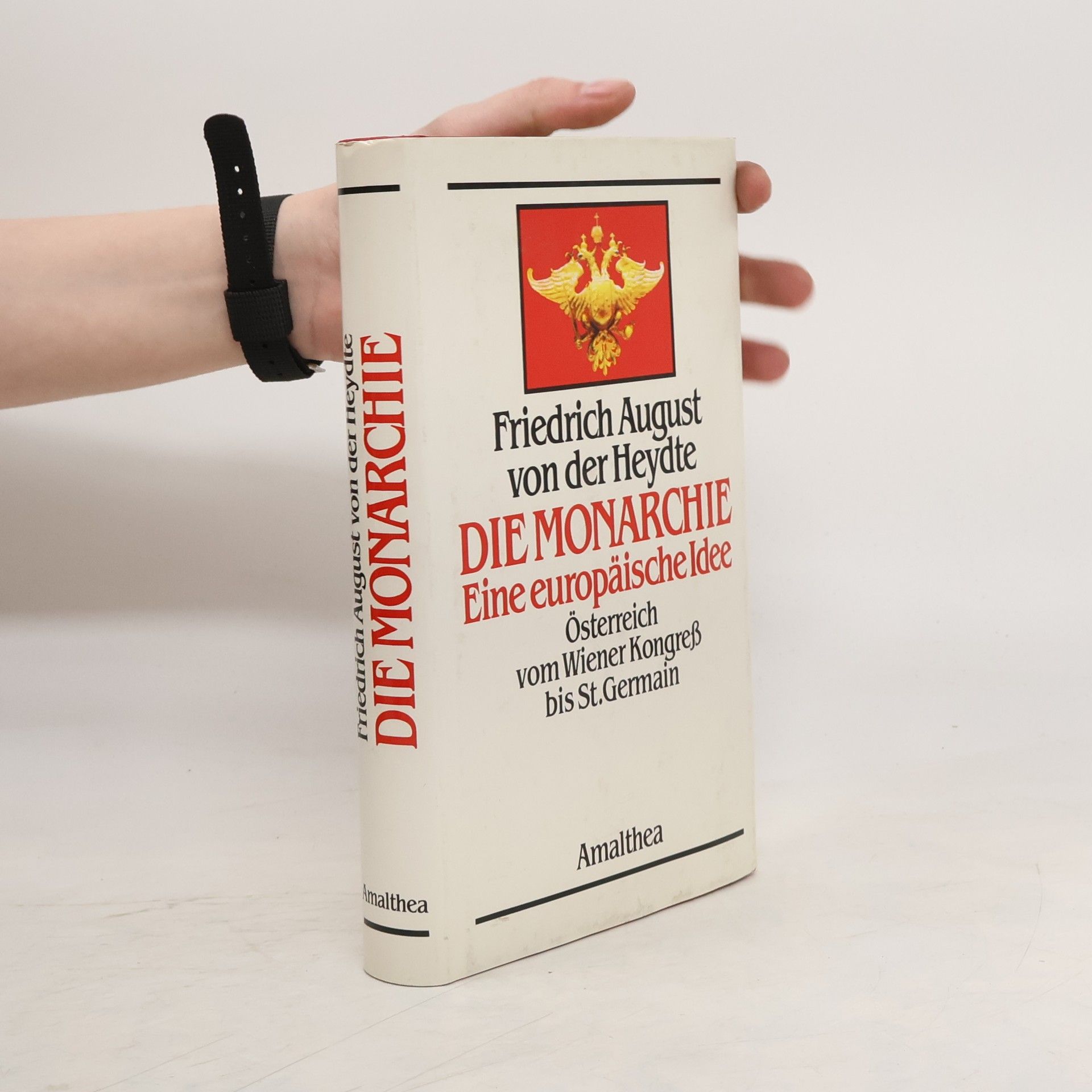 Friedrich August von der Heydte Die Monarchie