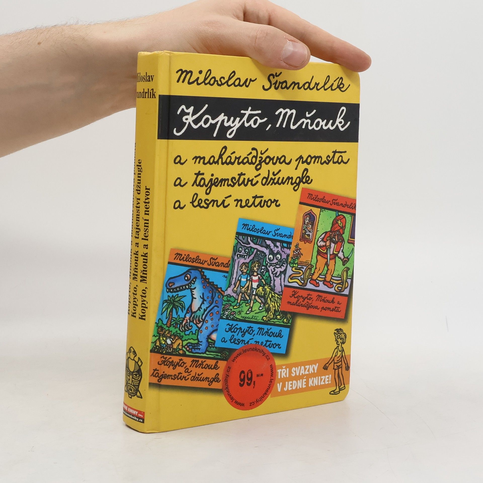 Miloslav Švandrlík Kopyto, Mňouk a mahárádžova pomsta ; Kopyto, Mňouk a tajemství džungle ; Kopyto, Mňouk a lesní netvor