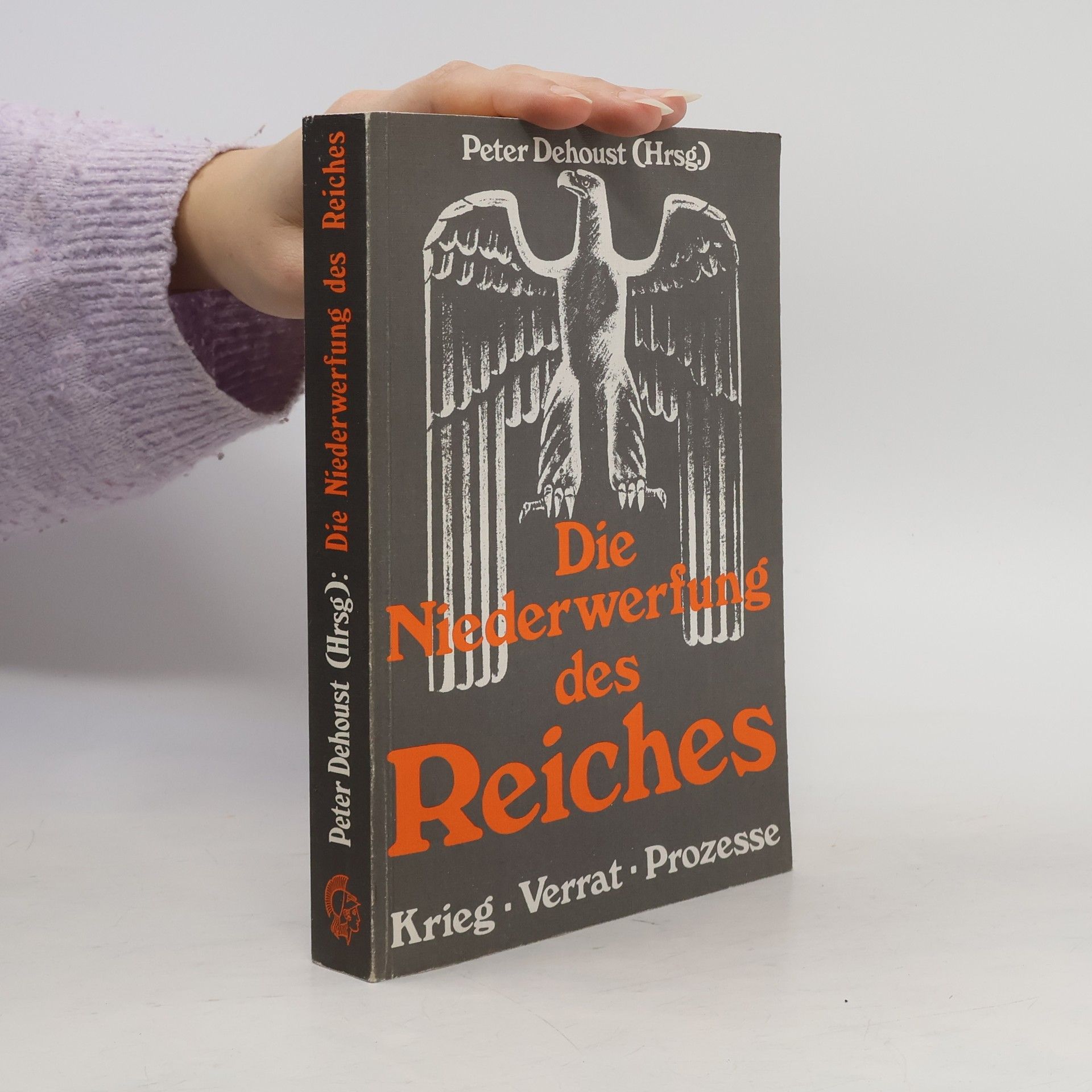 Peter Dehoust Die Niederwerfung des Reiches