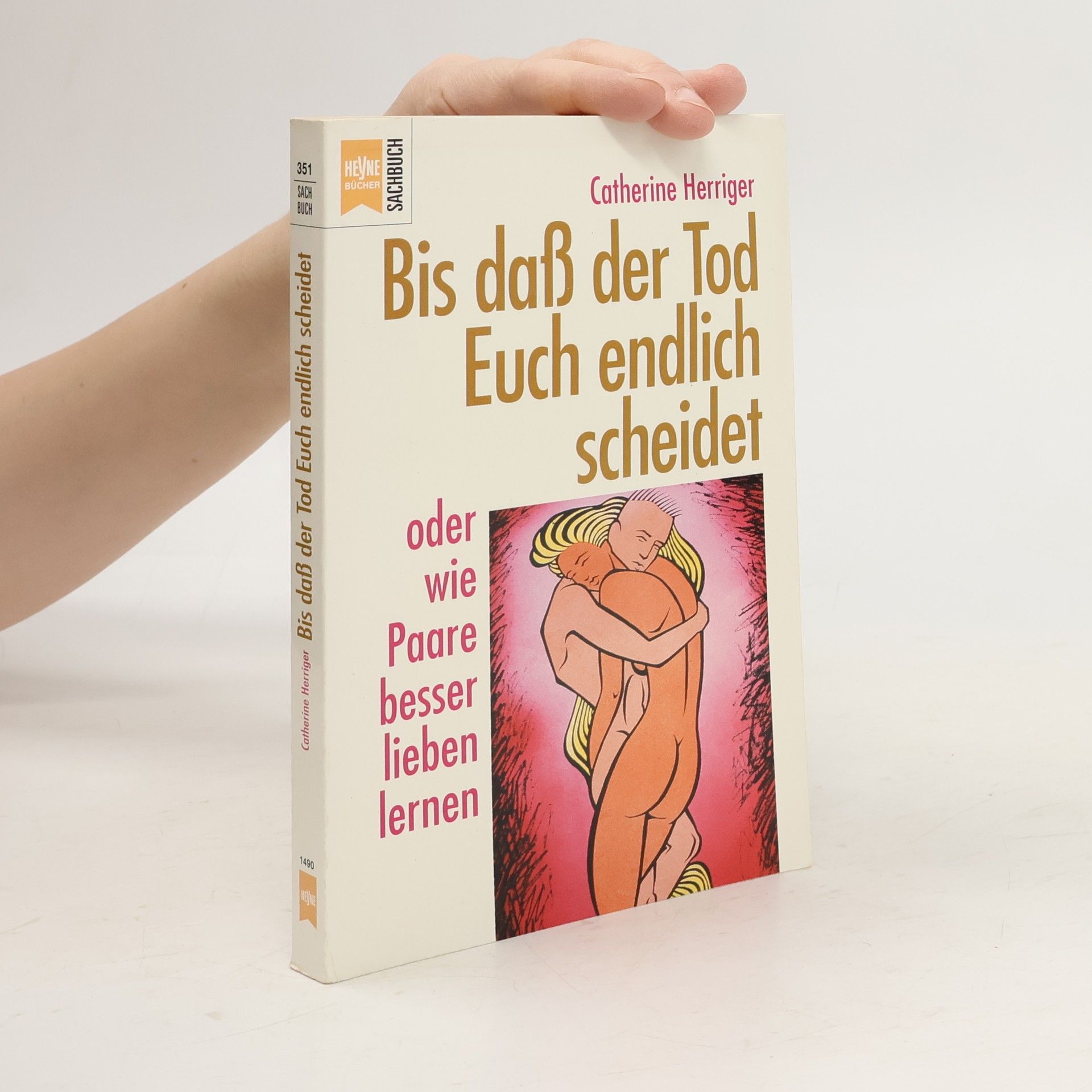 Catherina Herriger Bis daß der Tod Euch endlich scheidet.