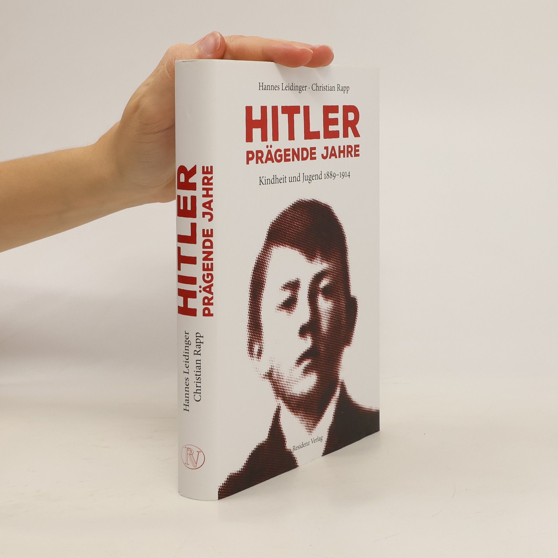 Hannes Leidinger Hitler : prägende Jahre : Kindheit und Jugend 1889-1914