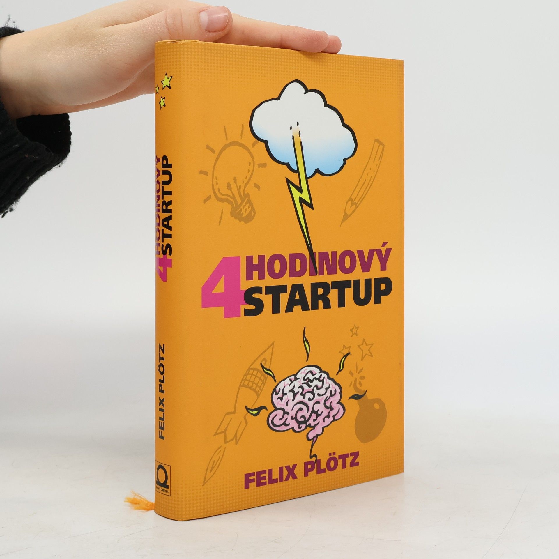 Felix Plötz Čtyřhodinový startup: Jak si splnit sny a nedat přitom výpověď