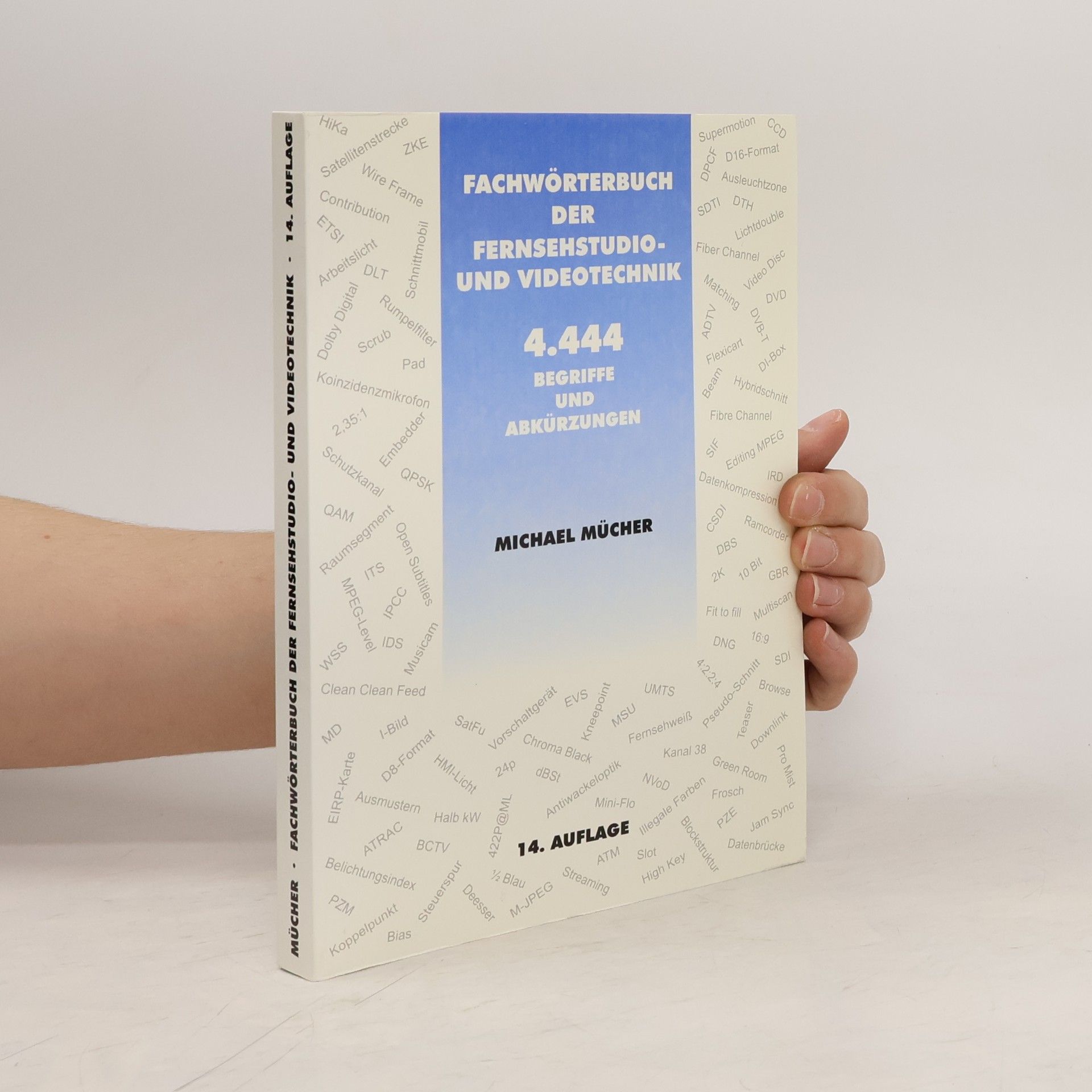 Fachwörterbuch der Fernsehstudio- und Videotechnik: 4.444 Begriffe und Abkürzungen - 14. Auflage