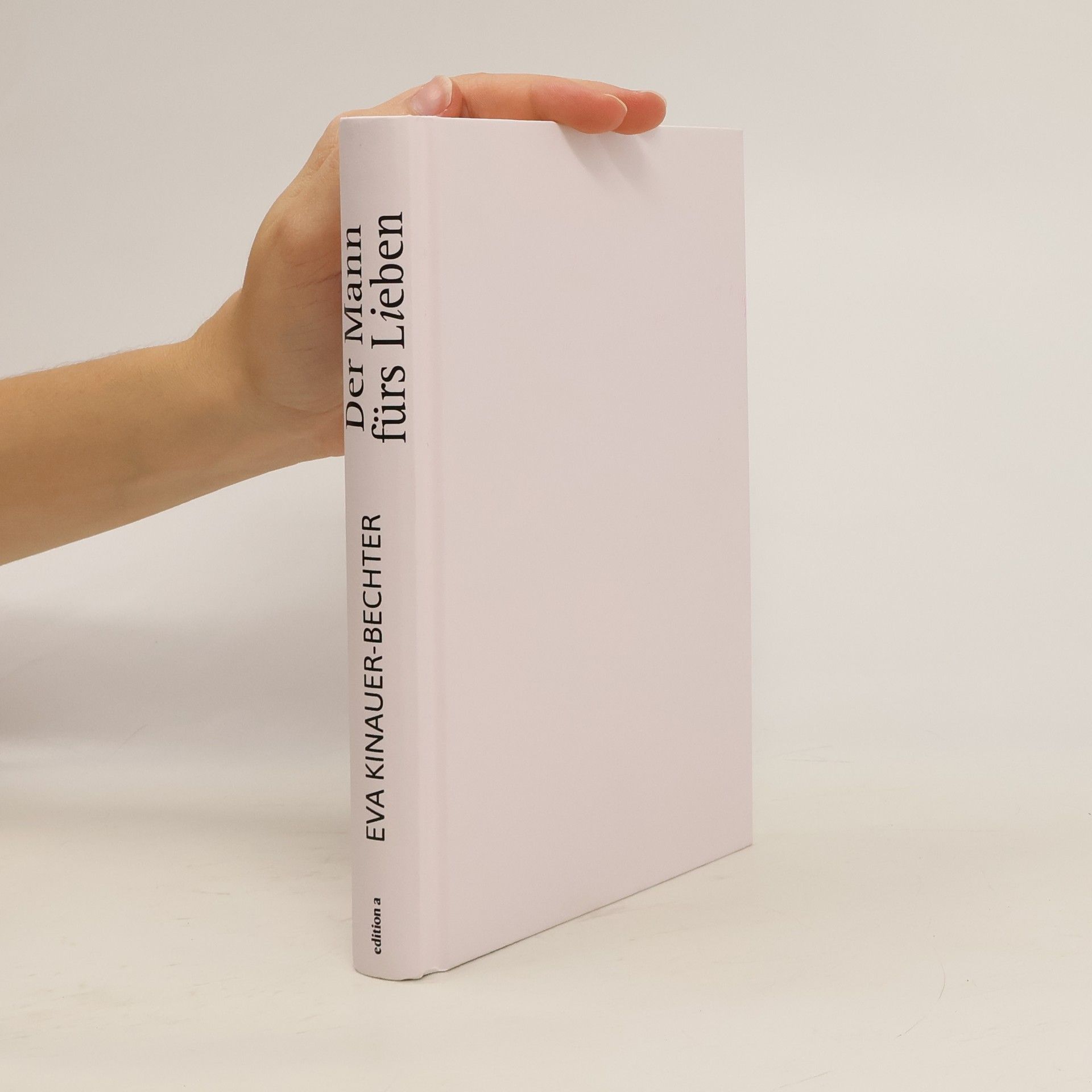 Eva Kinauer-Bechter Der Mann fürs Lieben