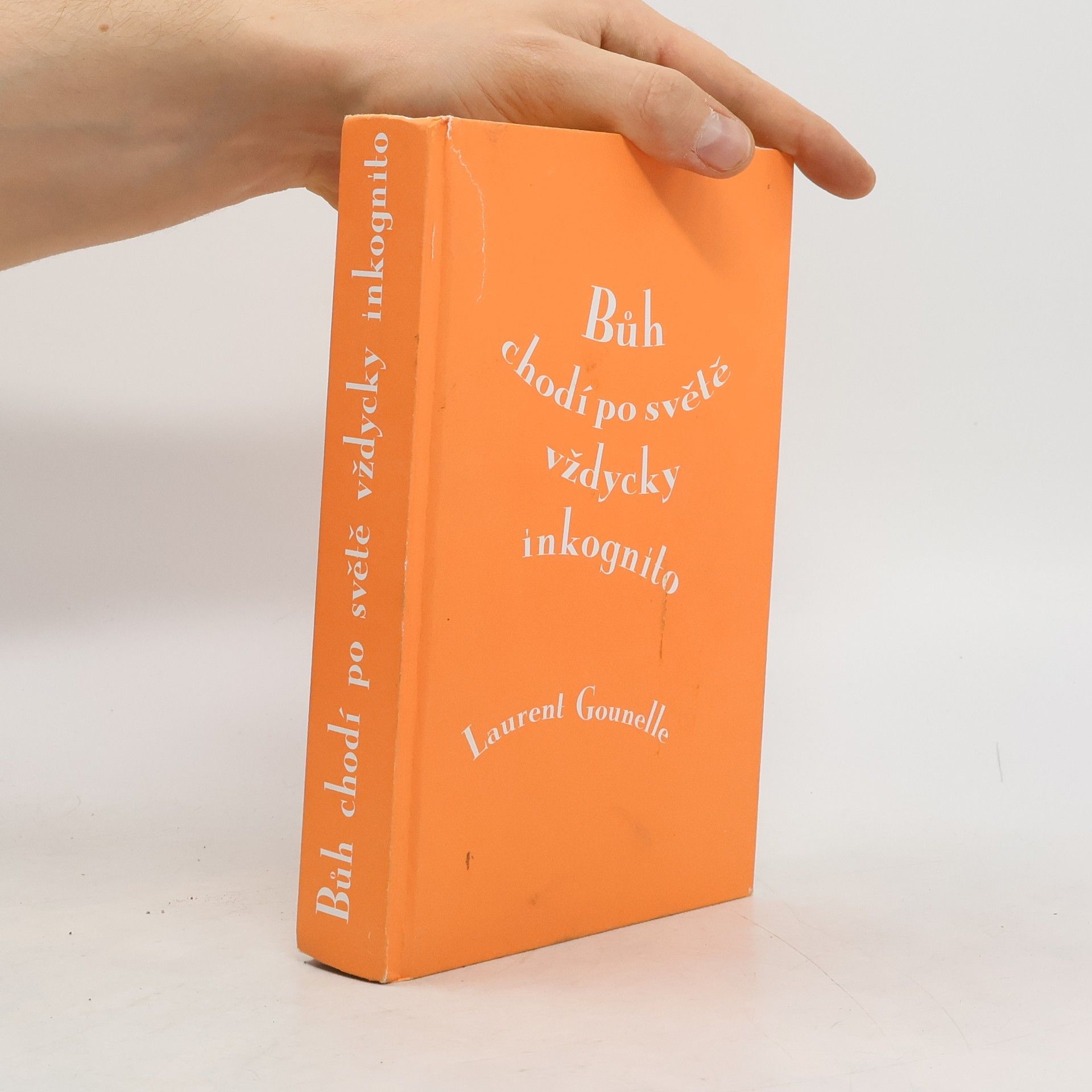 Laurent Gounelle Bůh chodí po světě vždycky inkognito