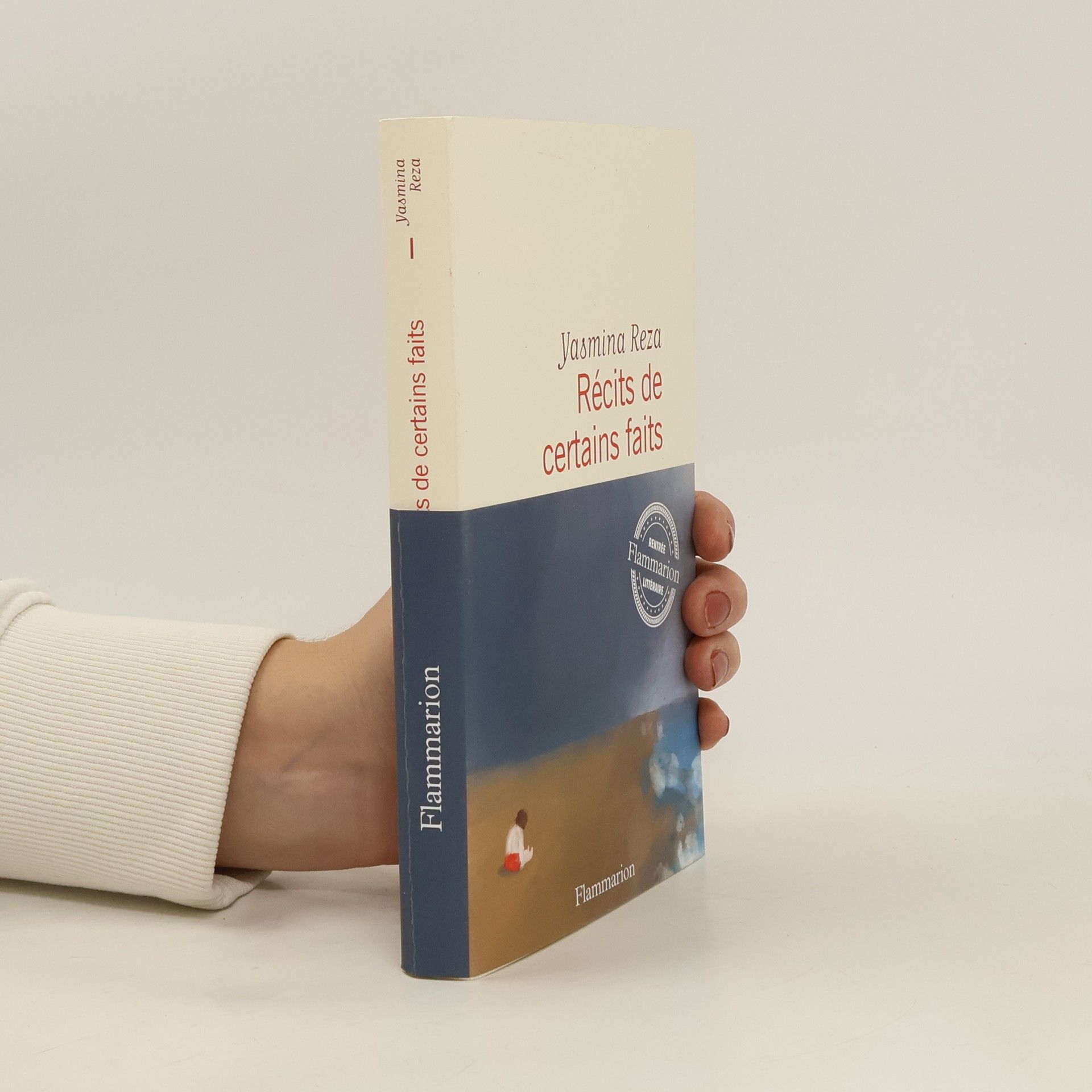 Yasmina Reza Récits de certains faits