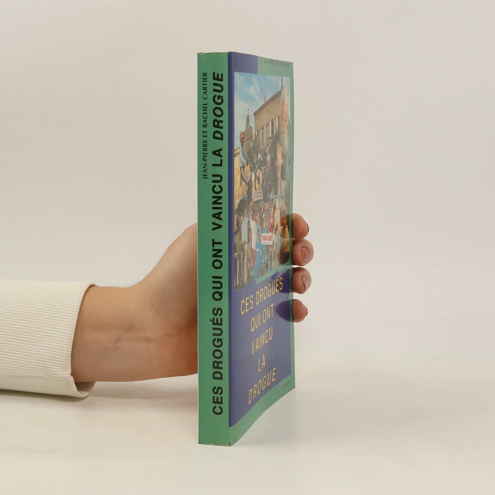 Jean-Pierre Cartier Ces drogués qui ont vaincu la drogue