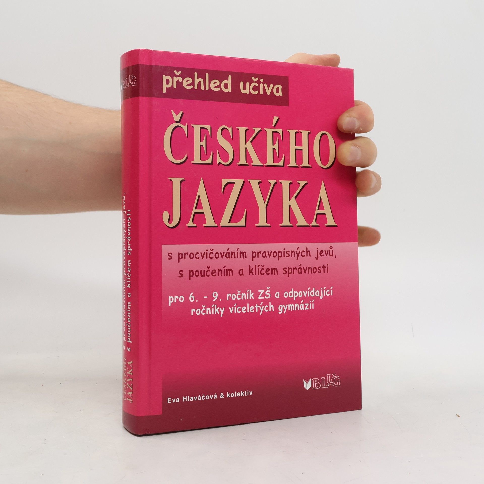 Various authors Přehled učiva českého jazyka s procvičováním pravopisných jevů, s poučením a klíčem správnosti