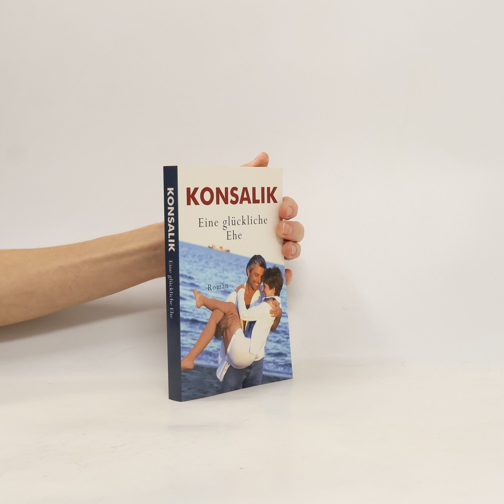 Heinz G. Konsalik Eine glückliche Ehe