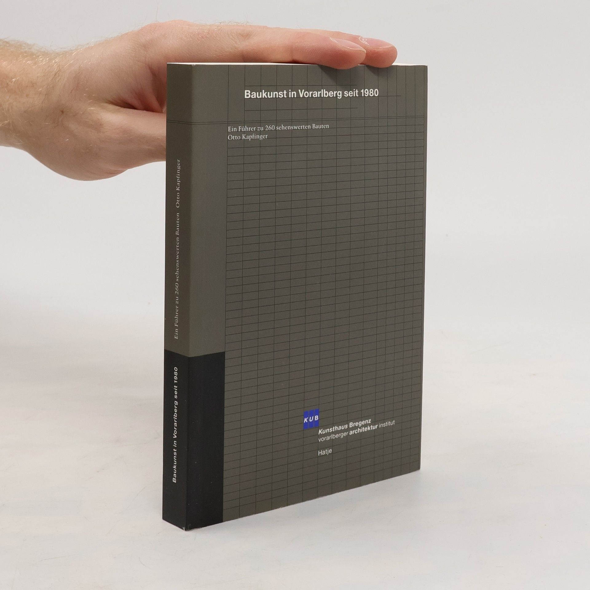Otto Kapfinger Baukunst in Vorarlberg seit 1980