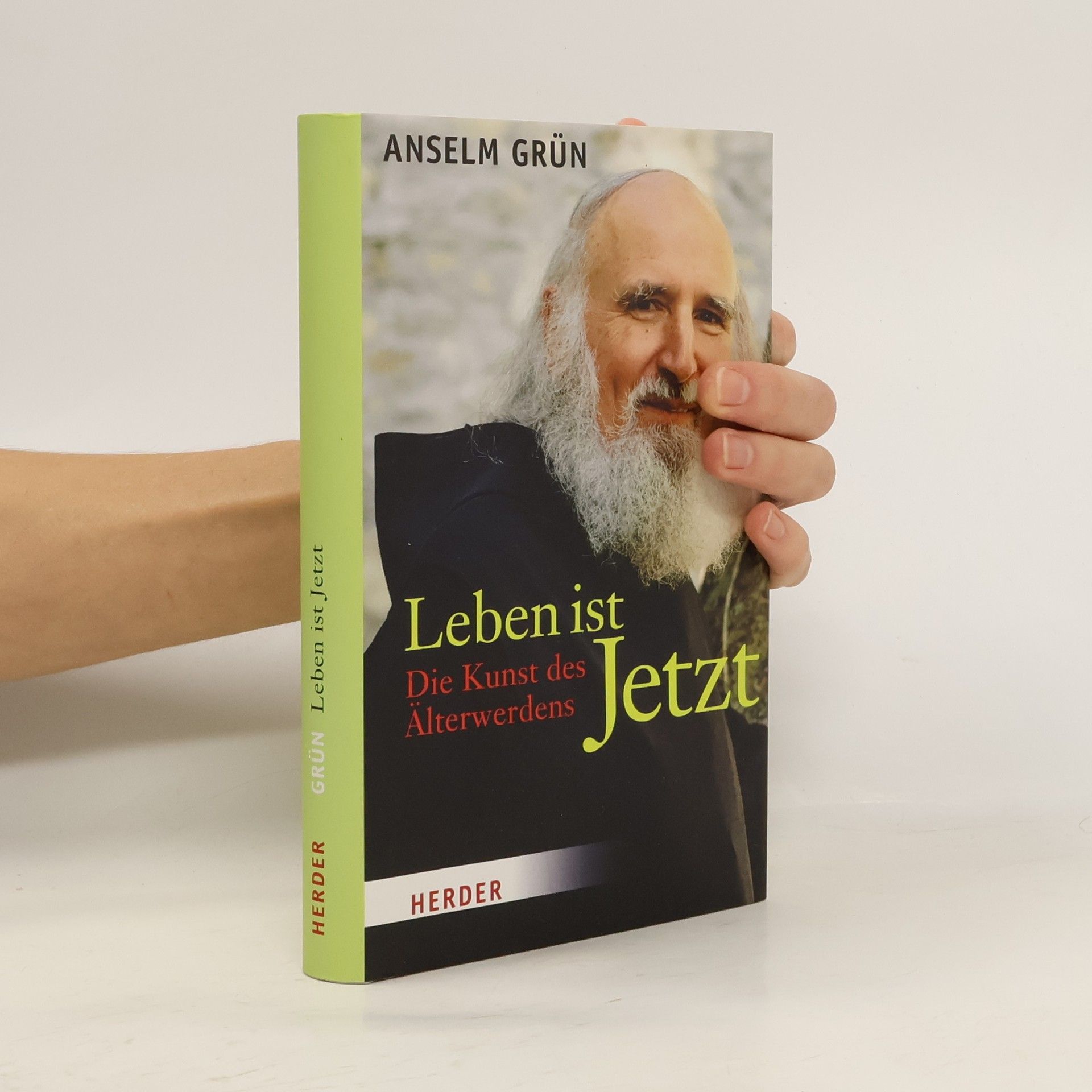Anselm Grün Leben ist jetzt