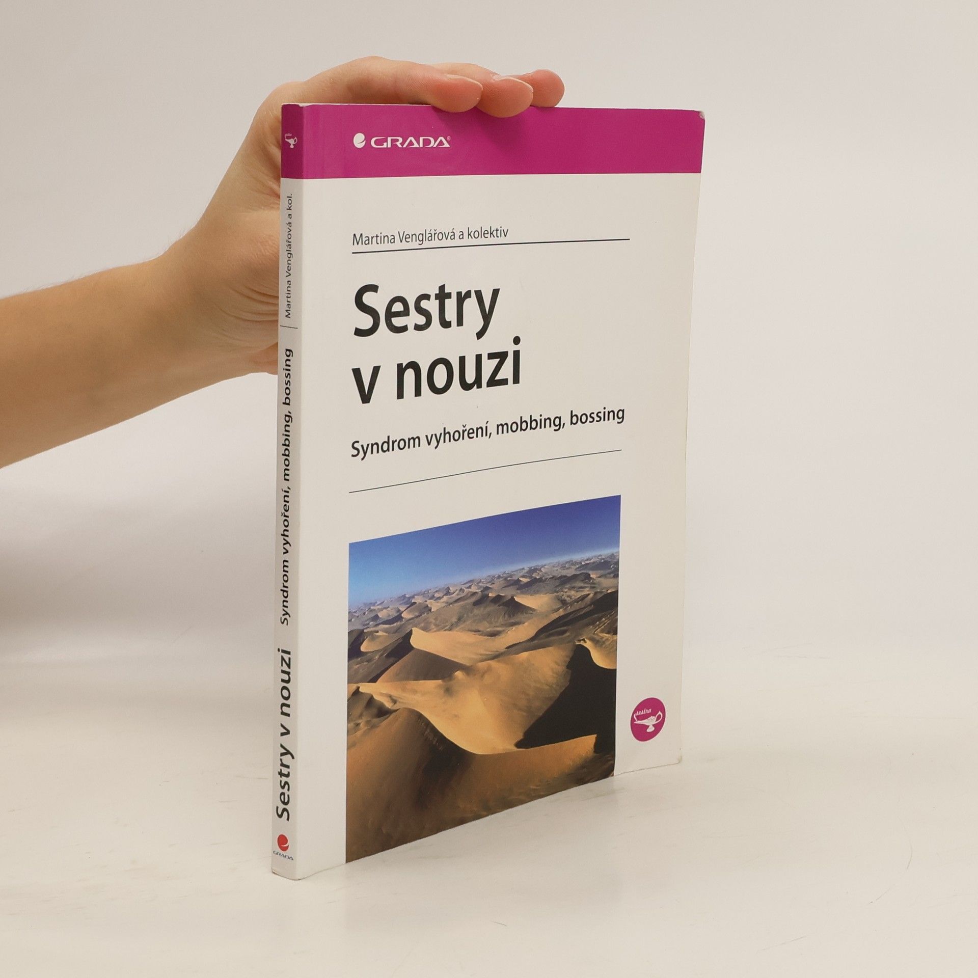 Martina Venglářová Sestry v nouzi : syndrom vyhoření, mobbing, bossing