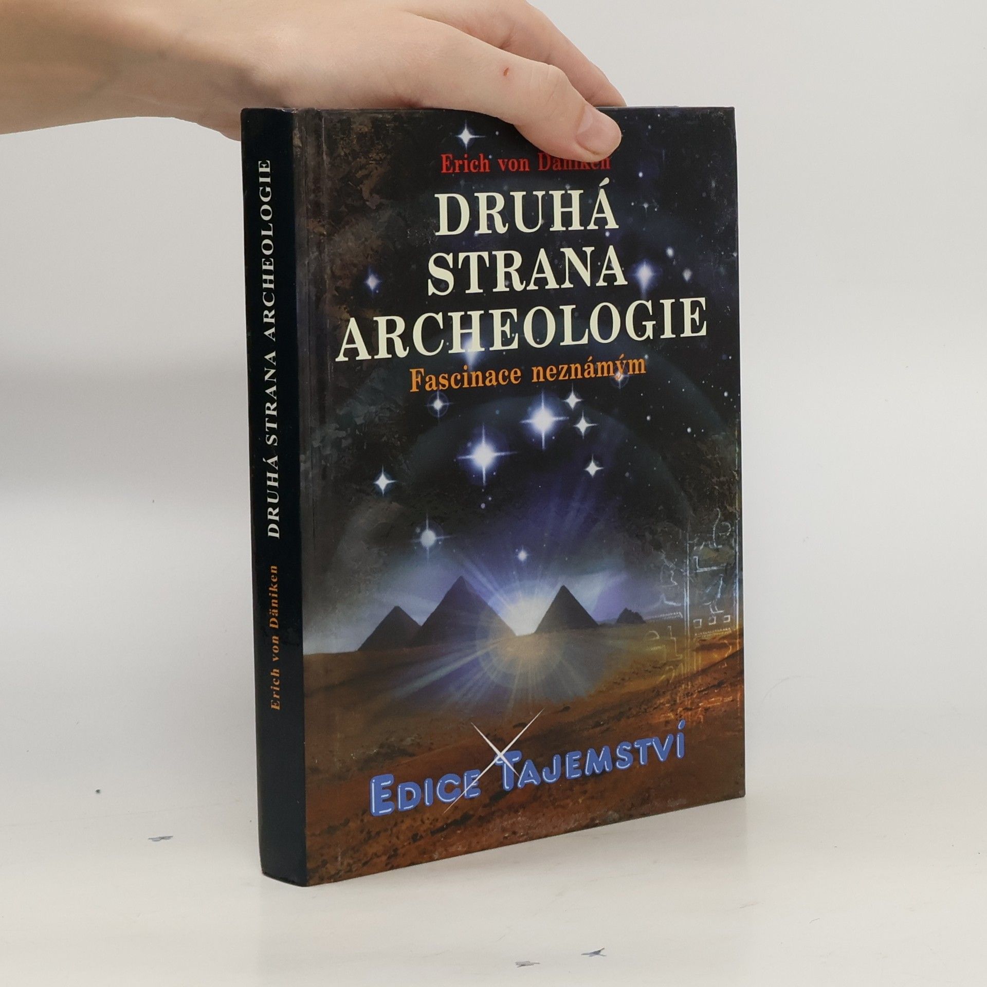 Erich von Däniken Druhá strana archeologie : fascinace neznámým