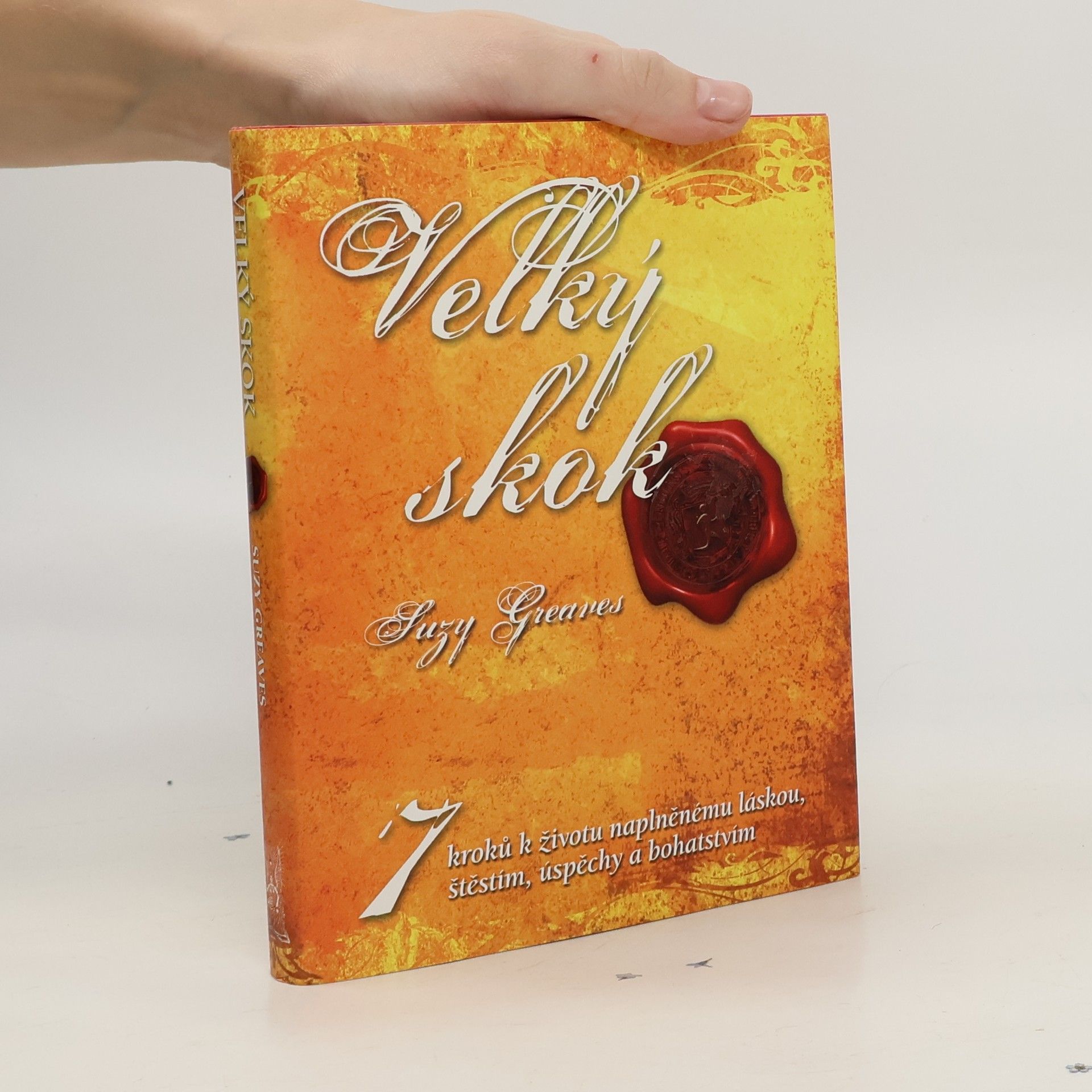 Suzy Greaves Velký skok : 7 kroků k nápaditému, odvážnému a naplňujícímu životu