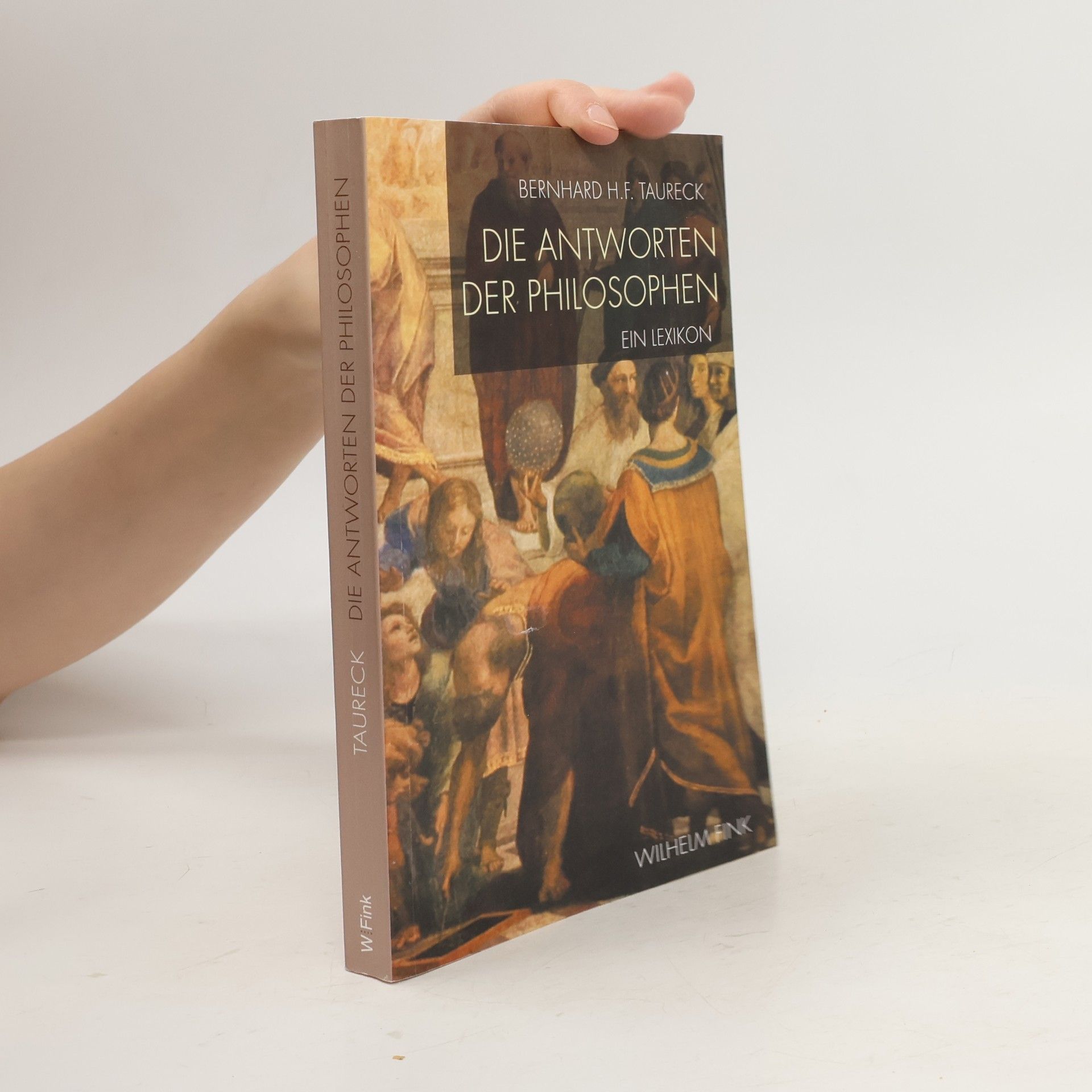 Bernhard H. F. Taureck Die Antworten der Philosophen