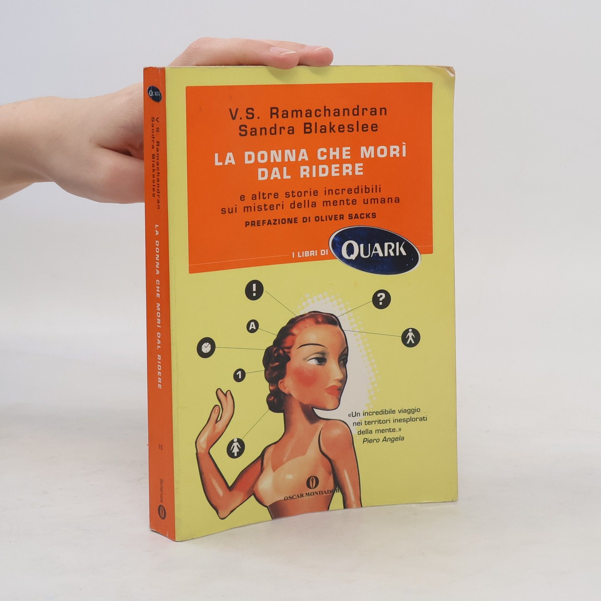 Vilayanur S. Ramachandran I libri di Quark - 15: La donna che morì dal ridere e altre storie incredibili sui misteri della mente umana