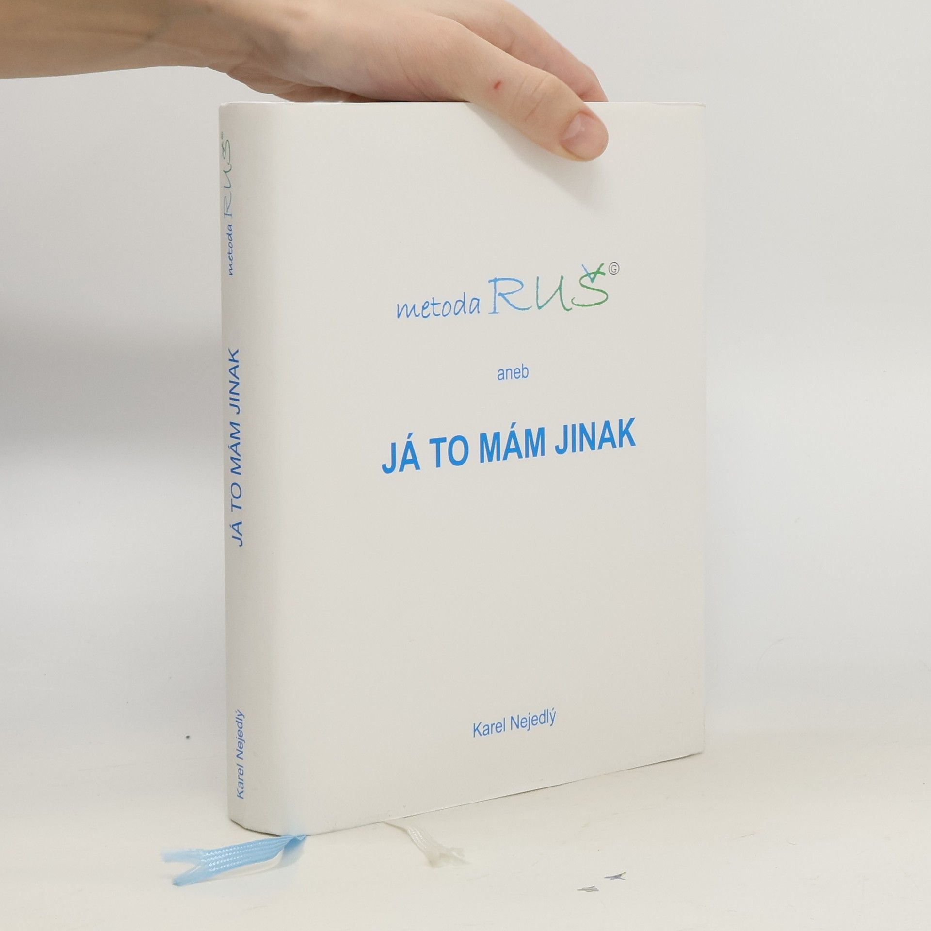 Karel Nejedlý Metoda RUŠ aneb Já to mám jinak