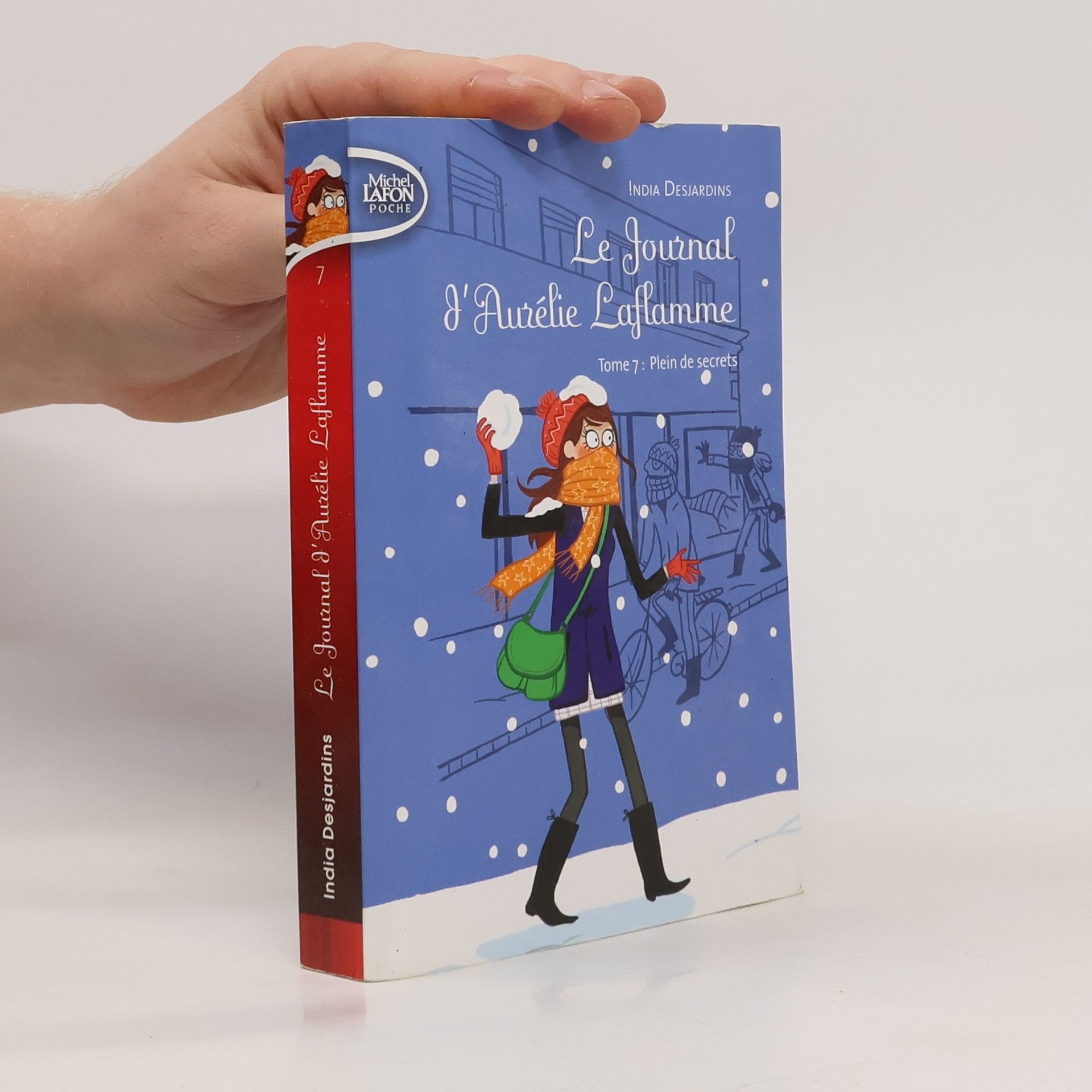 India Desjardins Le Journal d'Aurélie Laflamme 7. Plein de secrets