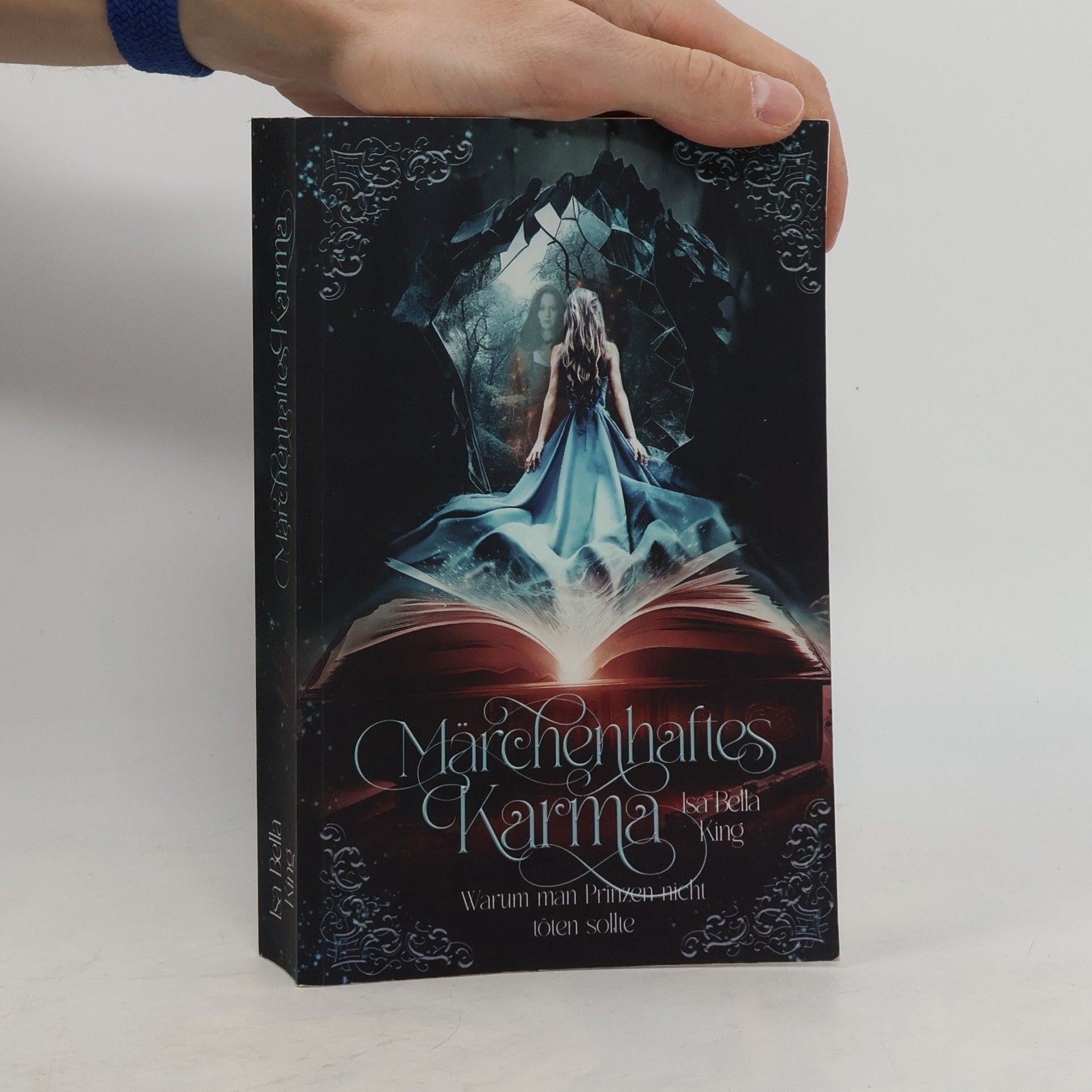 Isa Bella King Märchenhaftes Karma: Warum man Prinzen nicht töten sollte