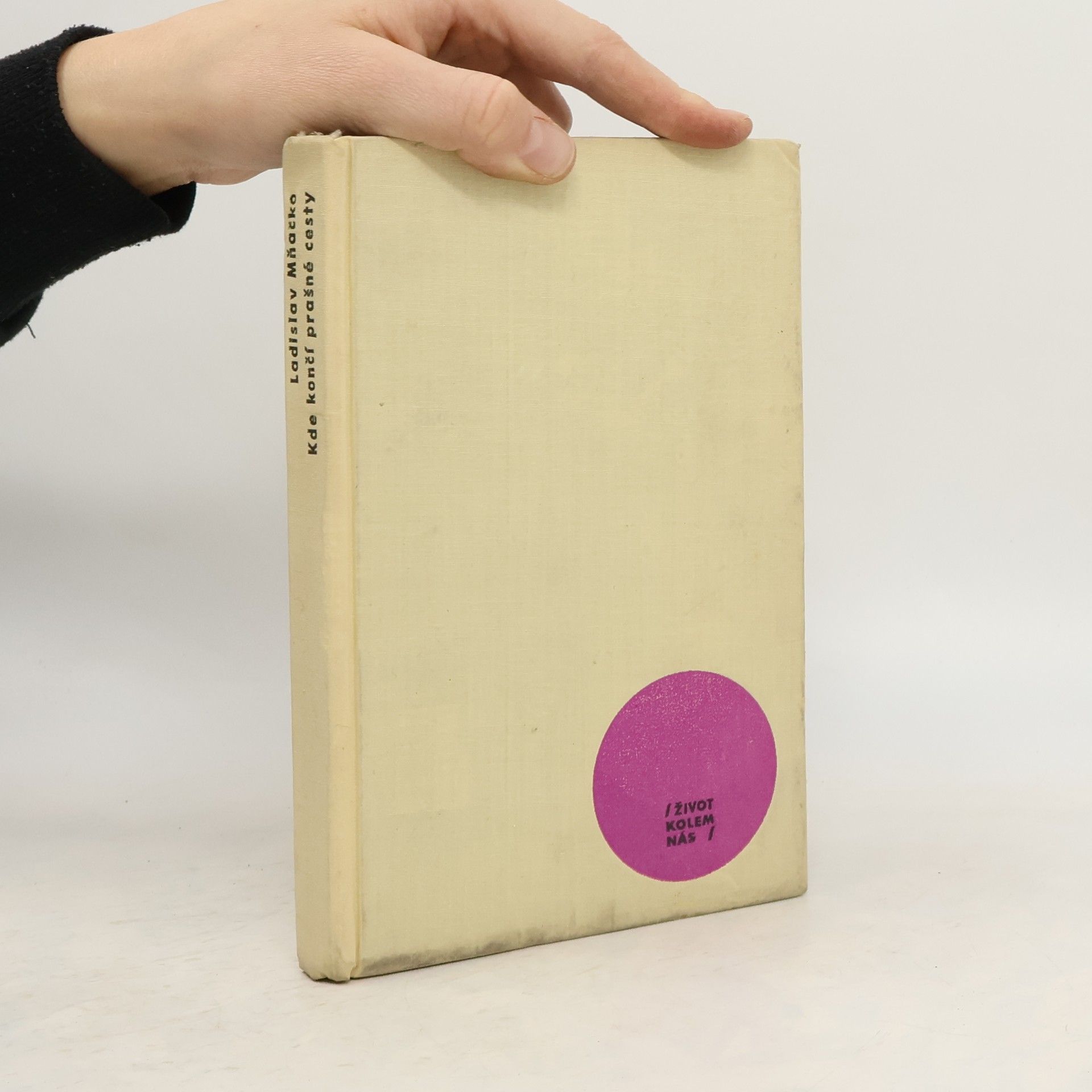 Ladislav Mňačko Kde končí prašné cesty