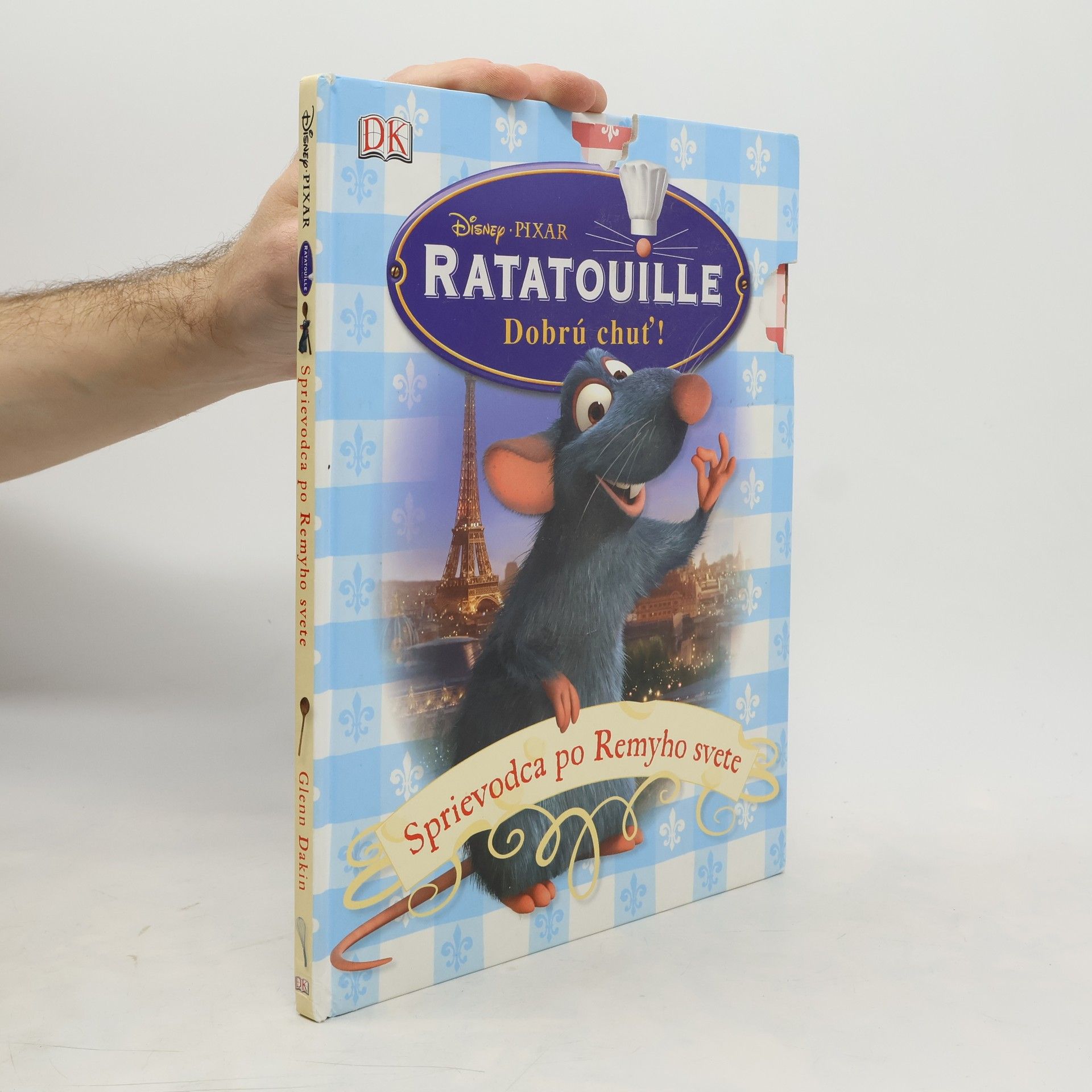 Glenn Dakin Ratatouille : dobrú chuť!. Sprievodca po Remyho svete