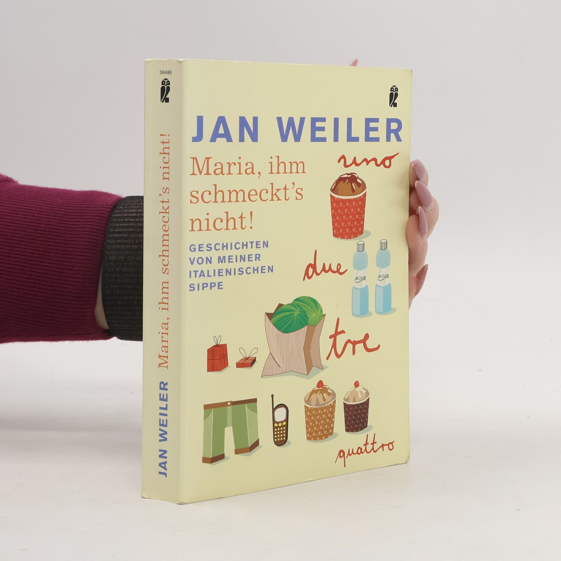 Jan Weiler Maria, ihm schmeckt's nicht!