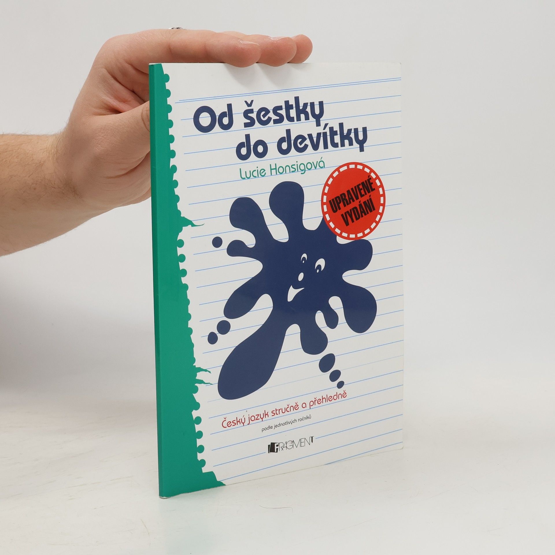 Lucie Honsigová Od šestky do devítky: český jazyk stručně a přehledně podle jednotlivých ročníků