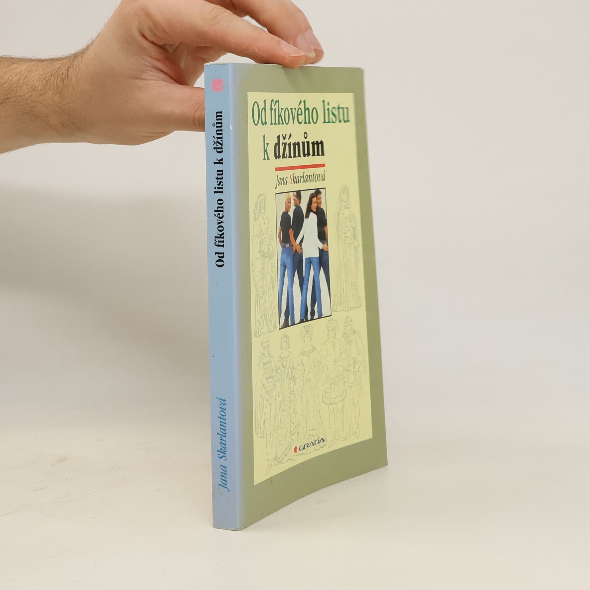 Jana Skarlantová Od fíkového listu k džínům