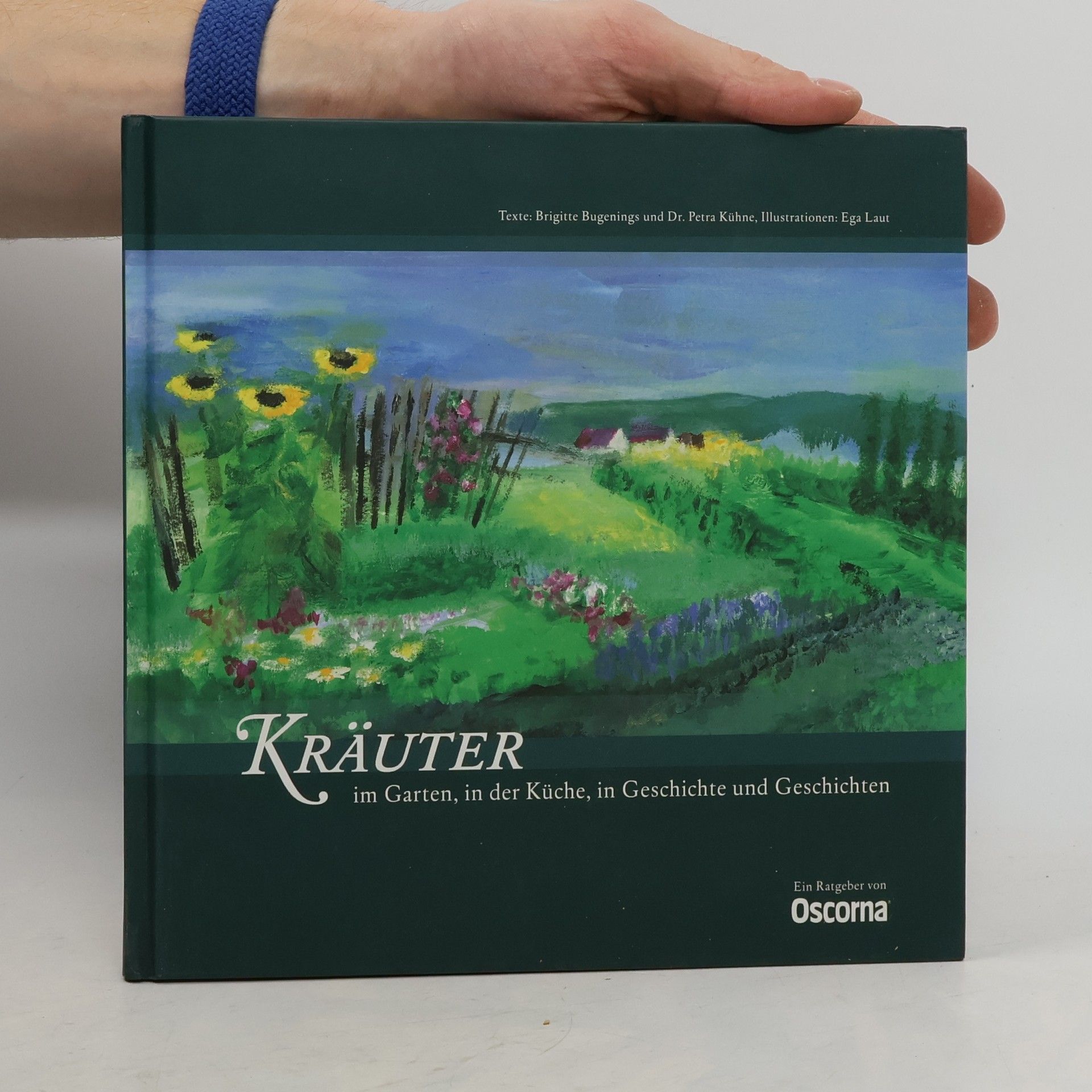 Brigitte Bugenings Die Kräuter im Garten, in der Küche, in Geschichte und Geschichten