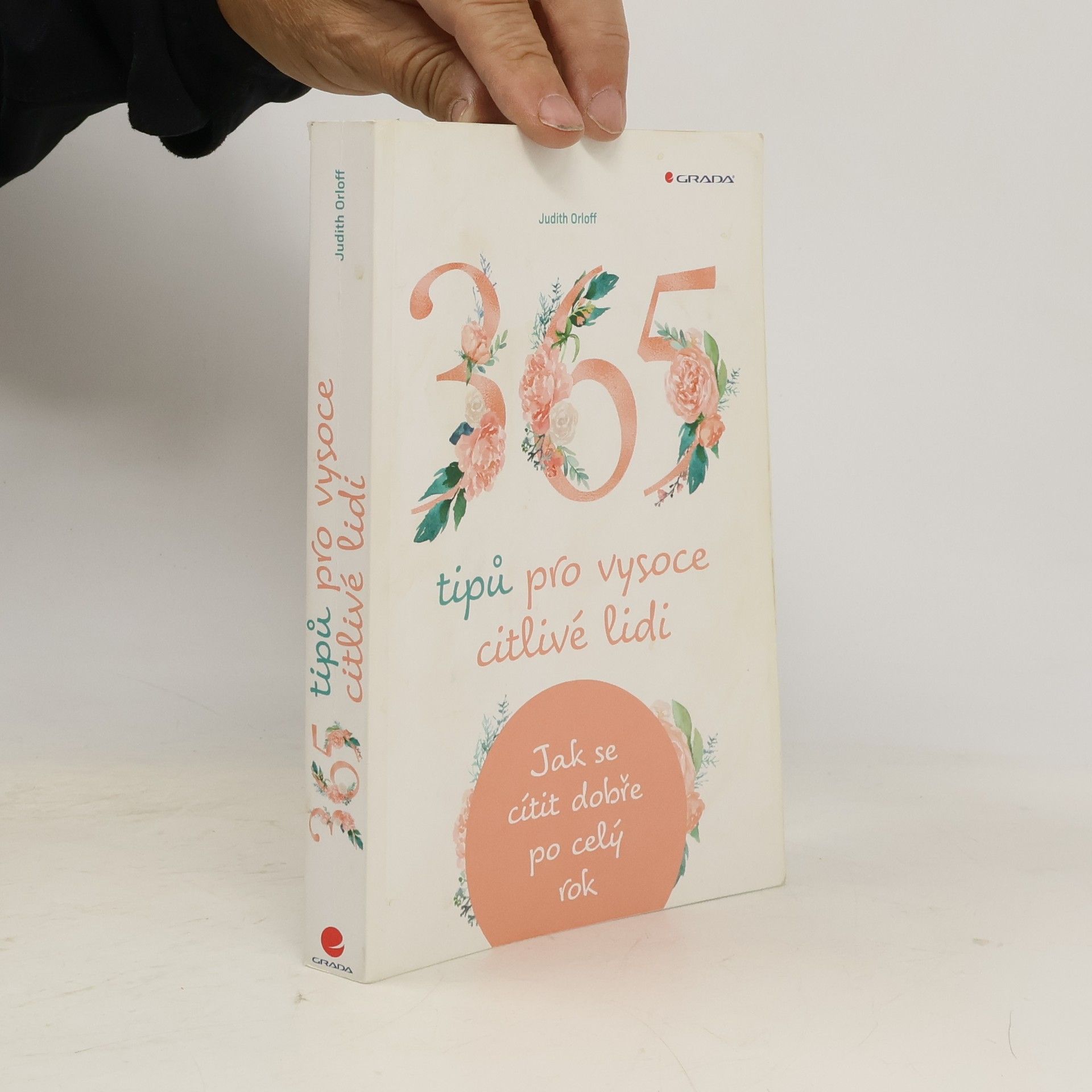 Judith Orloff 365 tipů pro vysoce citlivé lidi: Jak se cítit dobře po celý rok