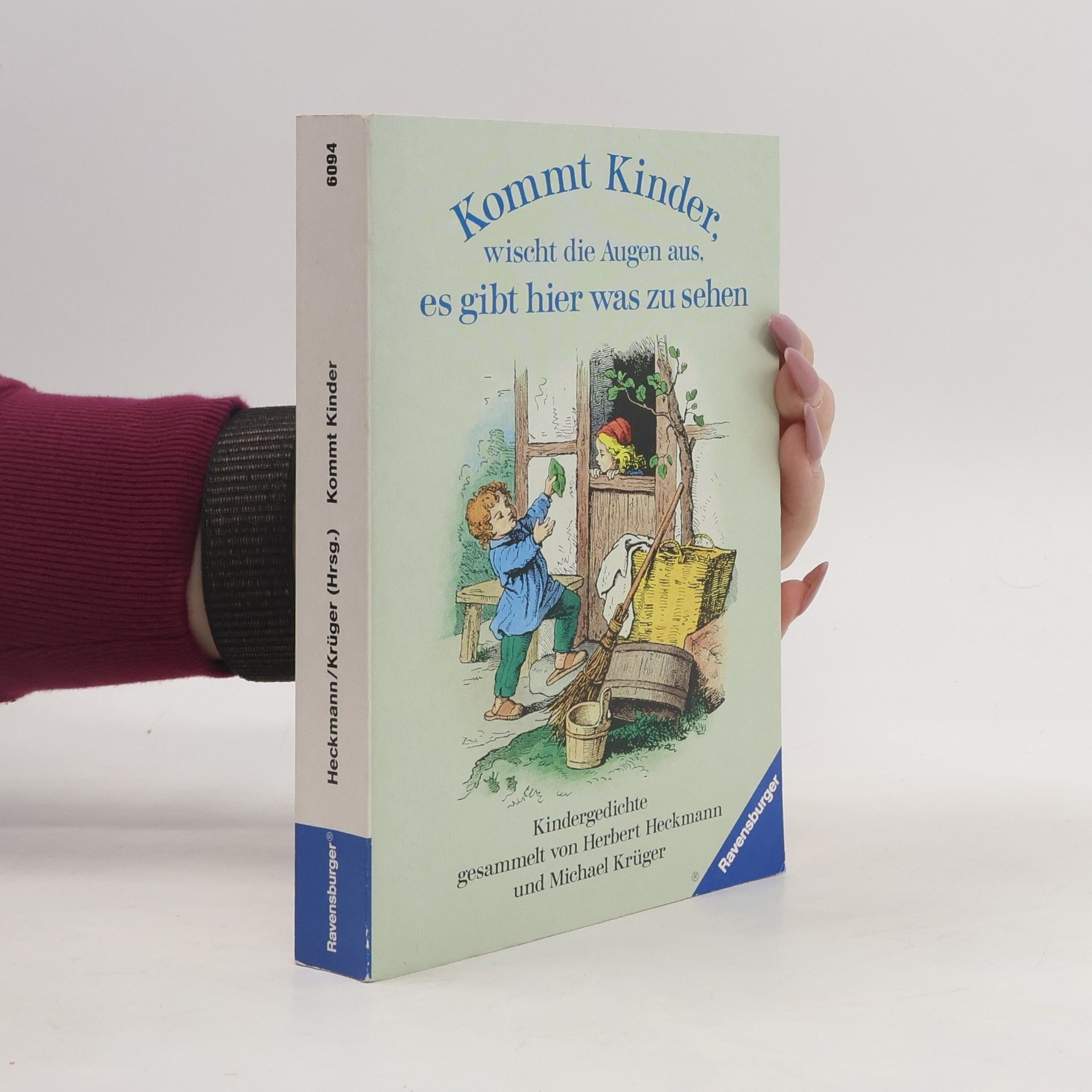 Herbert Heckmann Kommt Kinder, wischt die Augen aus, es gibt hier was zu sehen