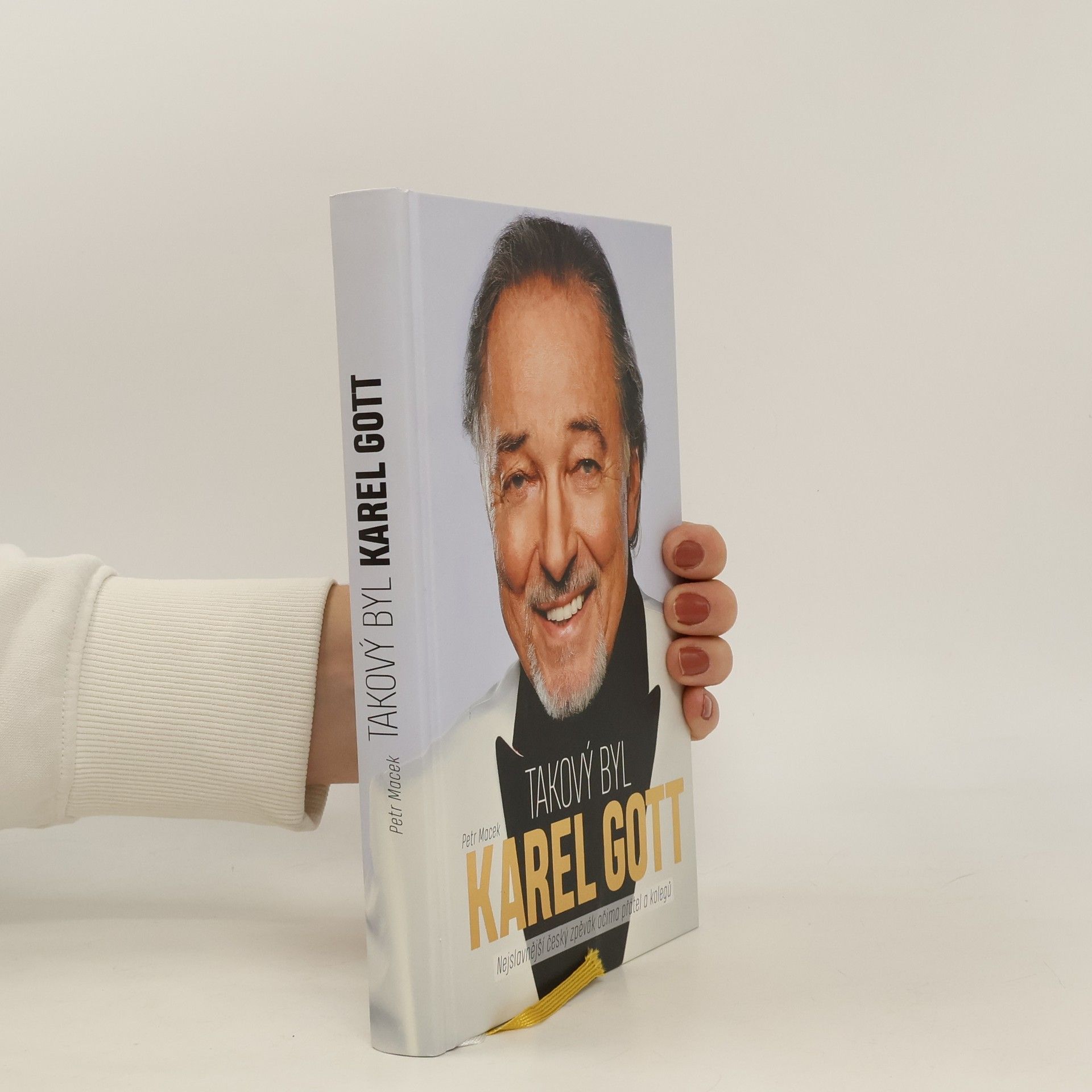 Petr Macek Takový byl Karel Gott: Nejslavnější český zpěvák očima přátel a kolegů