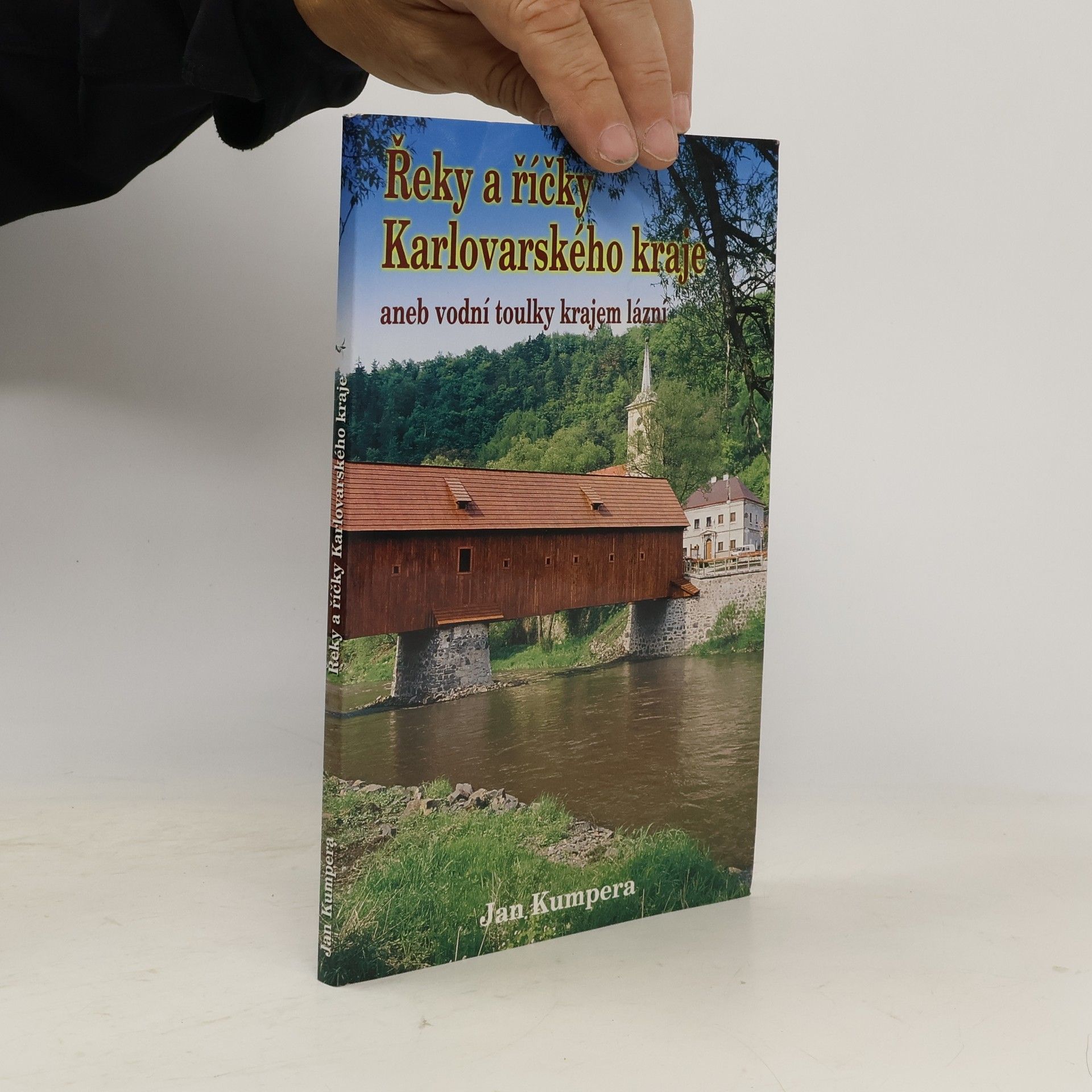 Řeky a říčky Karlovarského kraje aneb vodní toulky krajem lázní