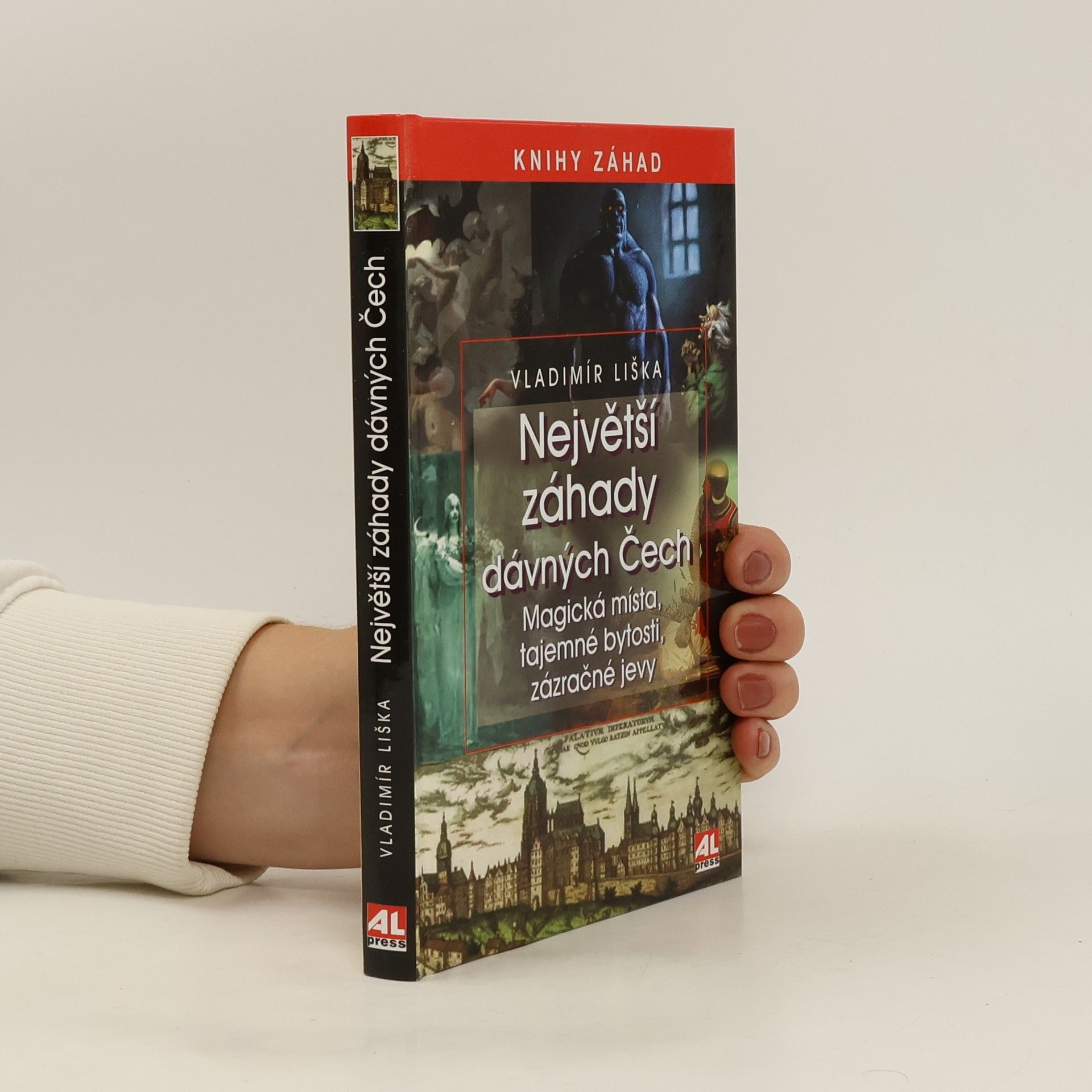 Vladimír Liška Největší záhady dávných Čech. Magická místa, tajemné bytosti, zázračné jevy