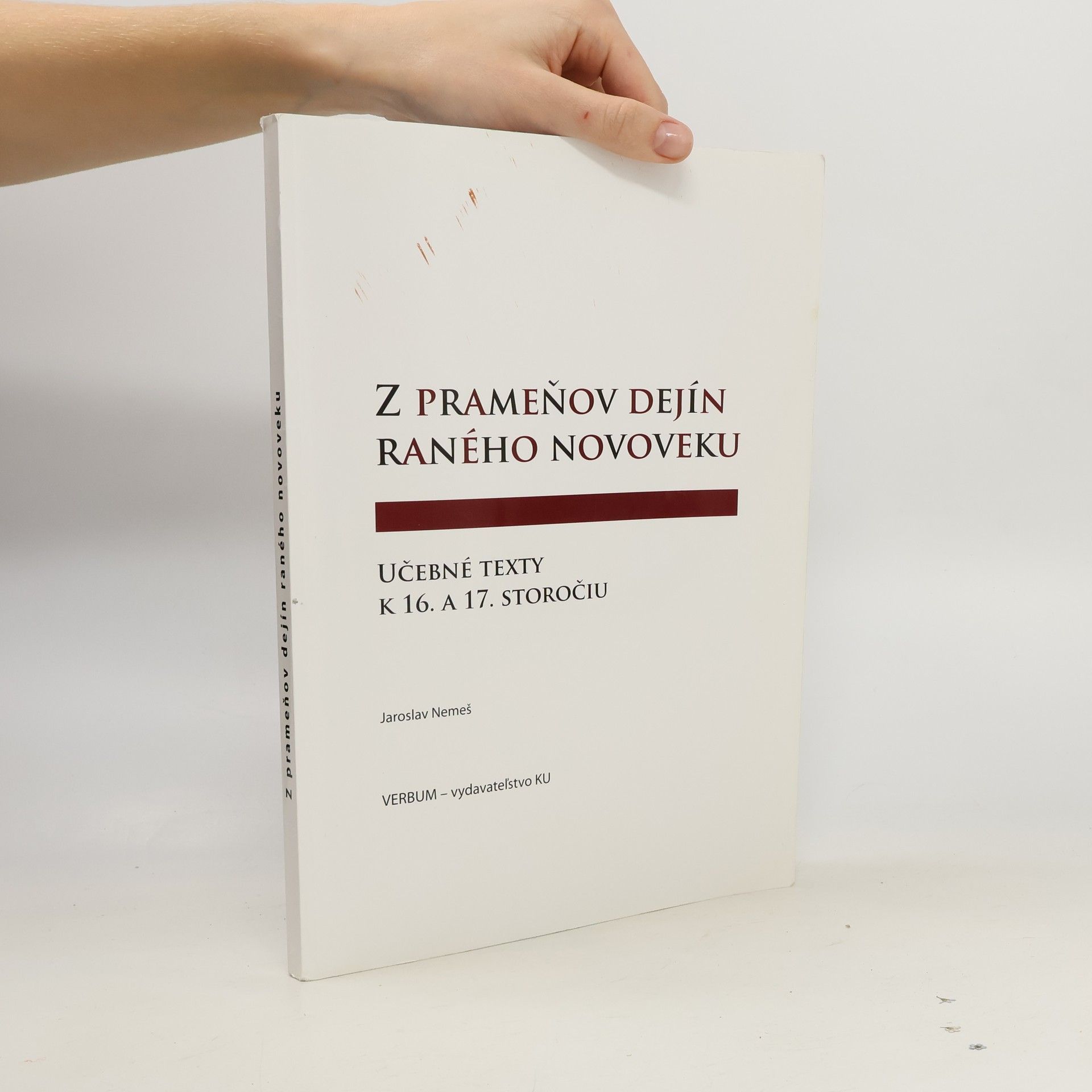 Jaroslav Nemeš Z prameňov dejín raného novoveku. Učebné texty k 16. a 17. storočiu