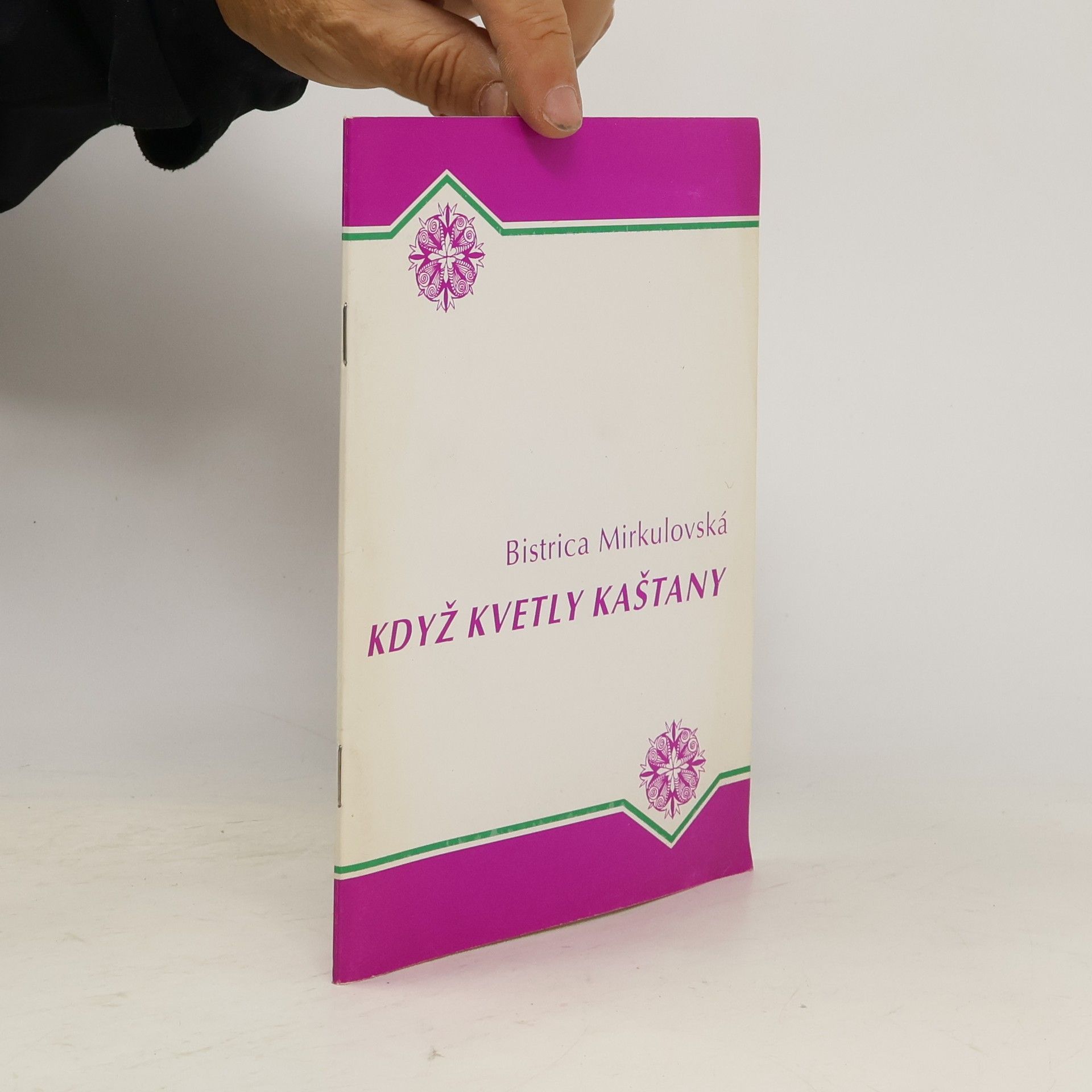 Bistrica Mirkulovská Když kvetly kaštany